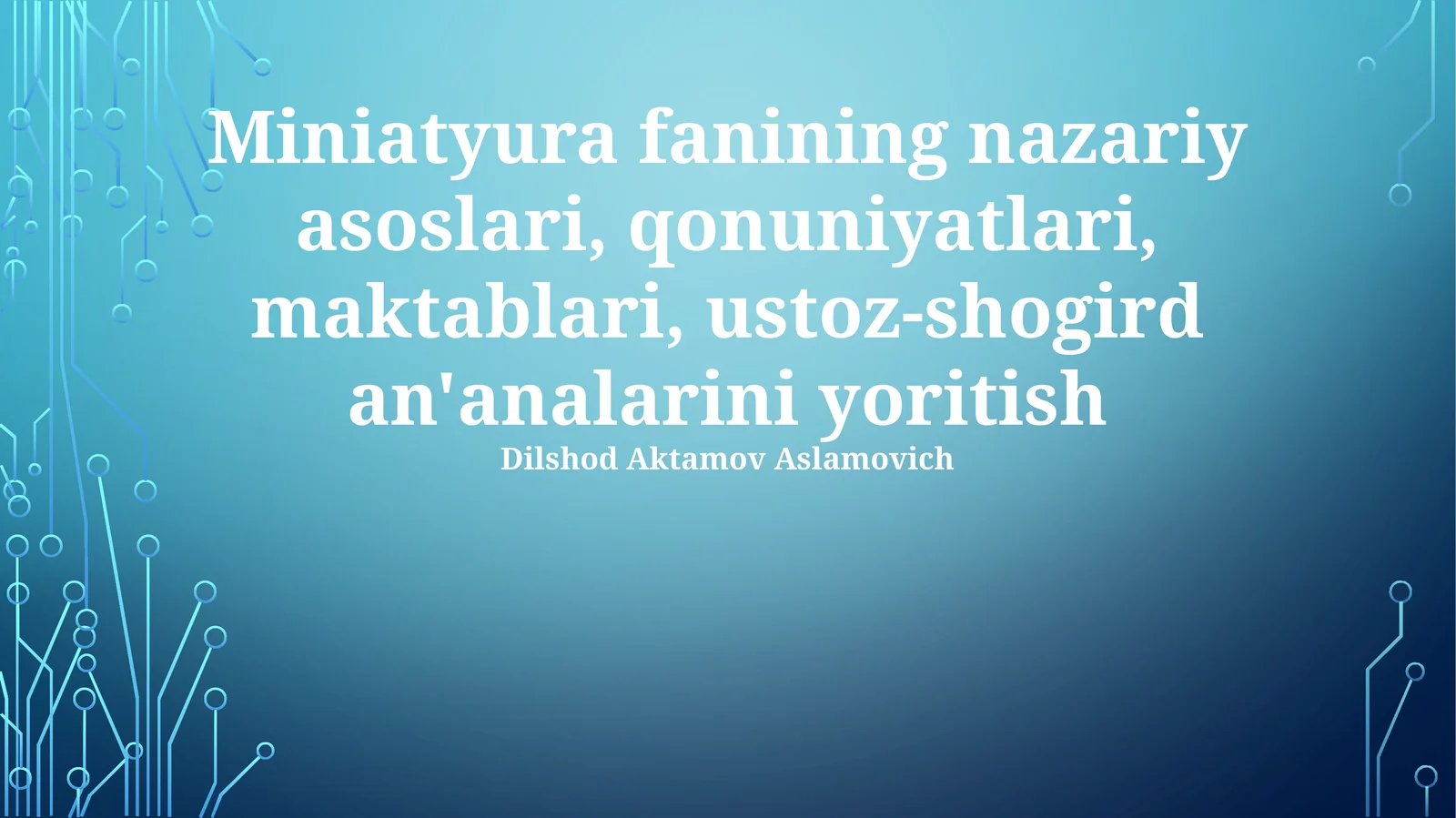 Miniatyura fanining nazariy asoslari, qonuniyatlari, maktablari, ustoz-shogird an'analarini yoritish