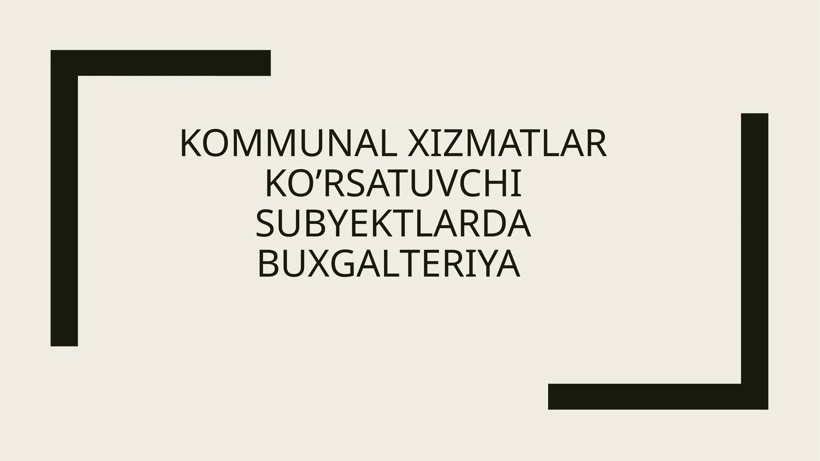 Kommunal xizmatlar ko’rsatuvchi subyektlarda buxgalteriya hisobi