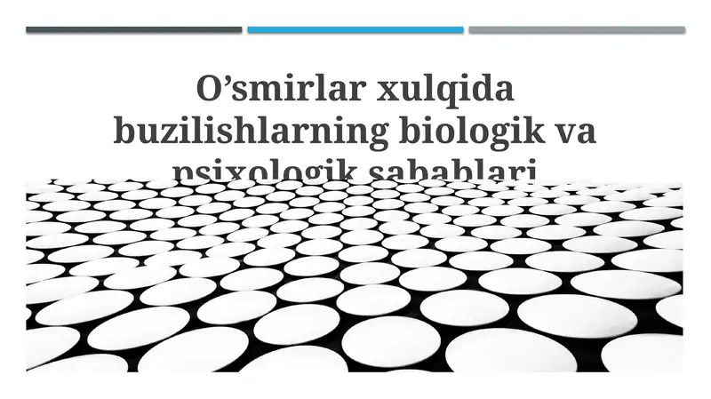 O’smirlar xulqida buzilishlarning biologik va psixologik sabablari