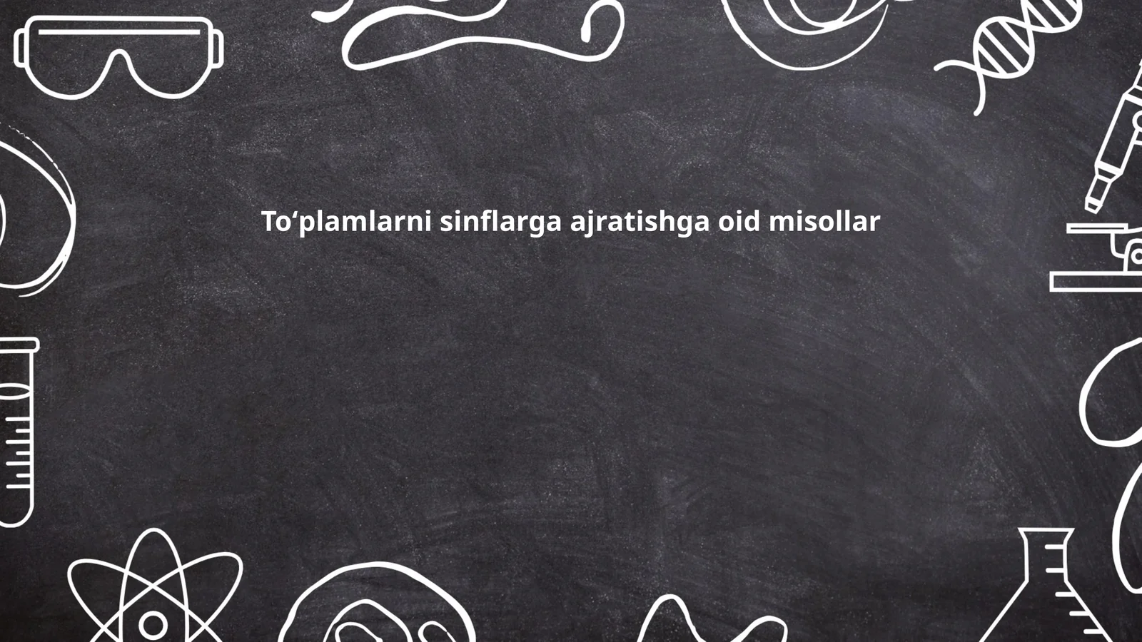 To'plamlarni sinflarga ajratishga oid misollar