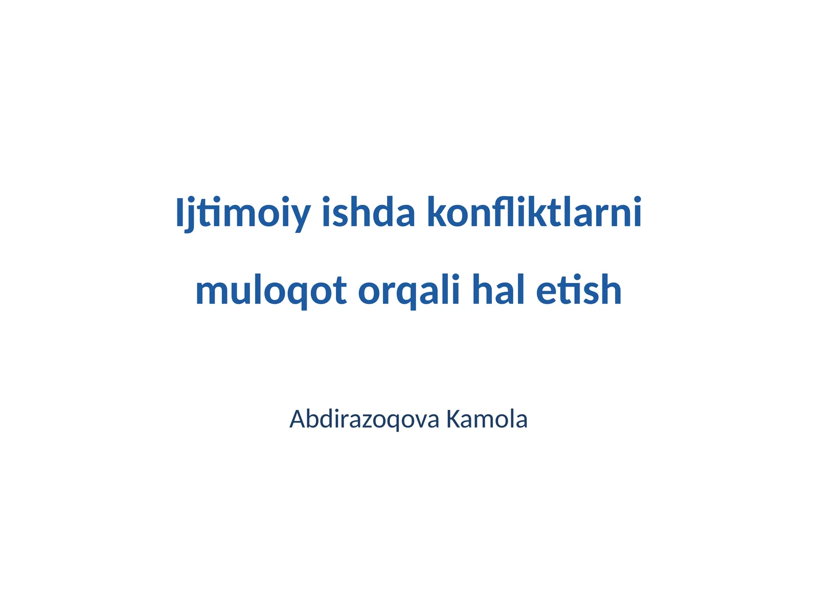 Ijtimoiy ishda konfliktlarni muloqot orqali hal etish