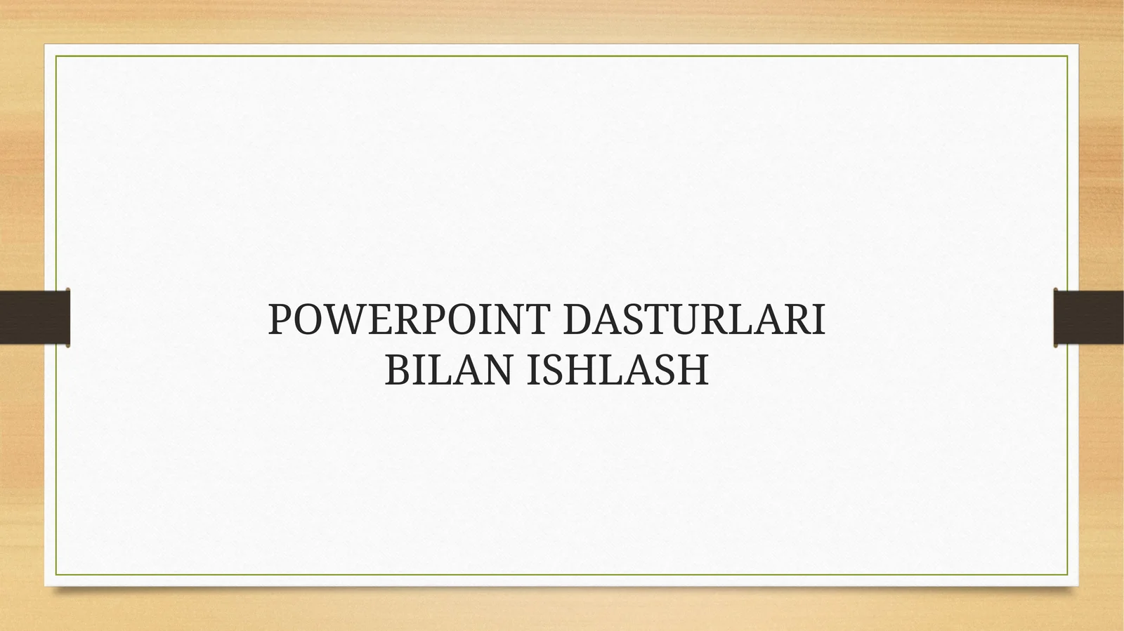 Powerpoint dasturi bilan tanishish