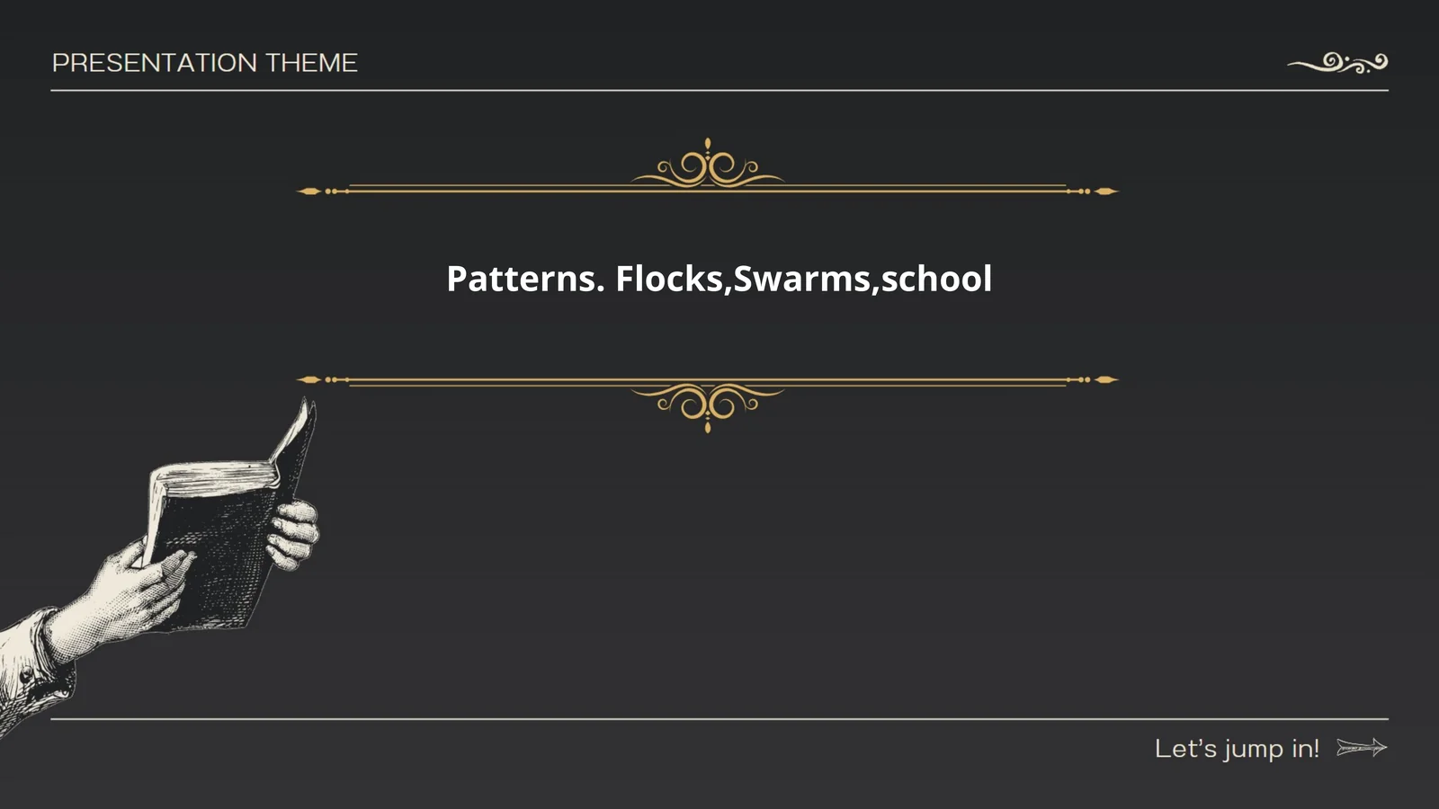 Patterns. Flocks,Swarms,school