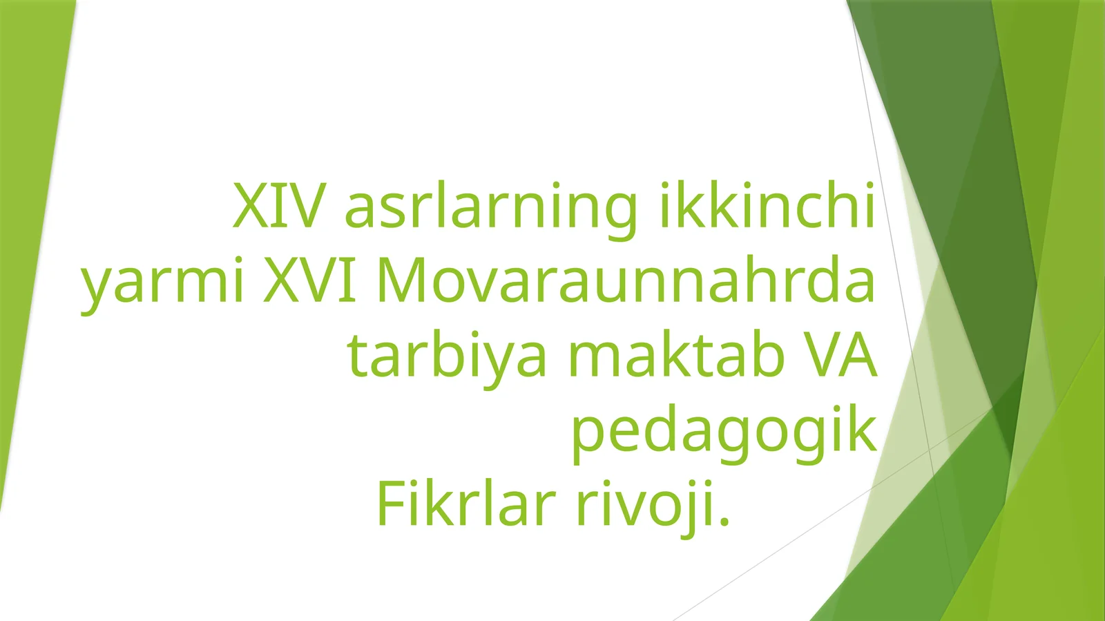 XIV asrlarning ikkinchi yarmi XVI Movaraunnahrda tarbiya maktab VA pedagogikFikrlar rivoji