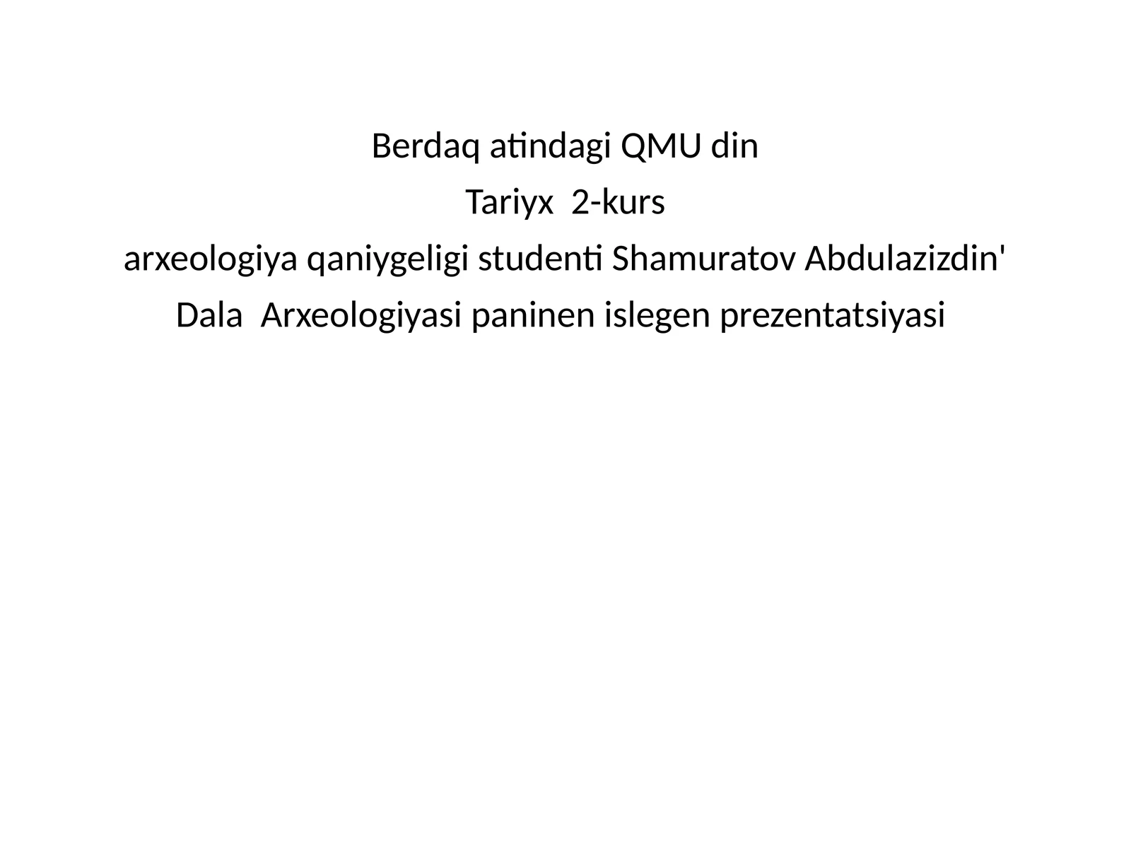 Dala Arxeologiyasi paninen islegen prezentatsiyasi