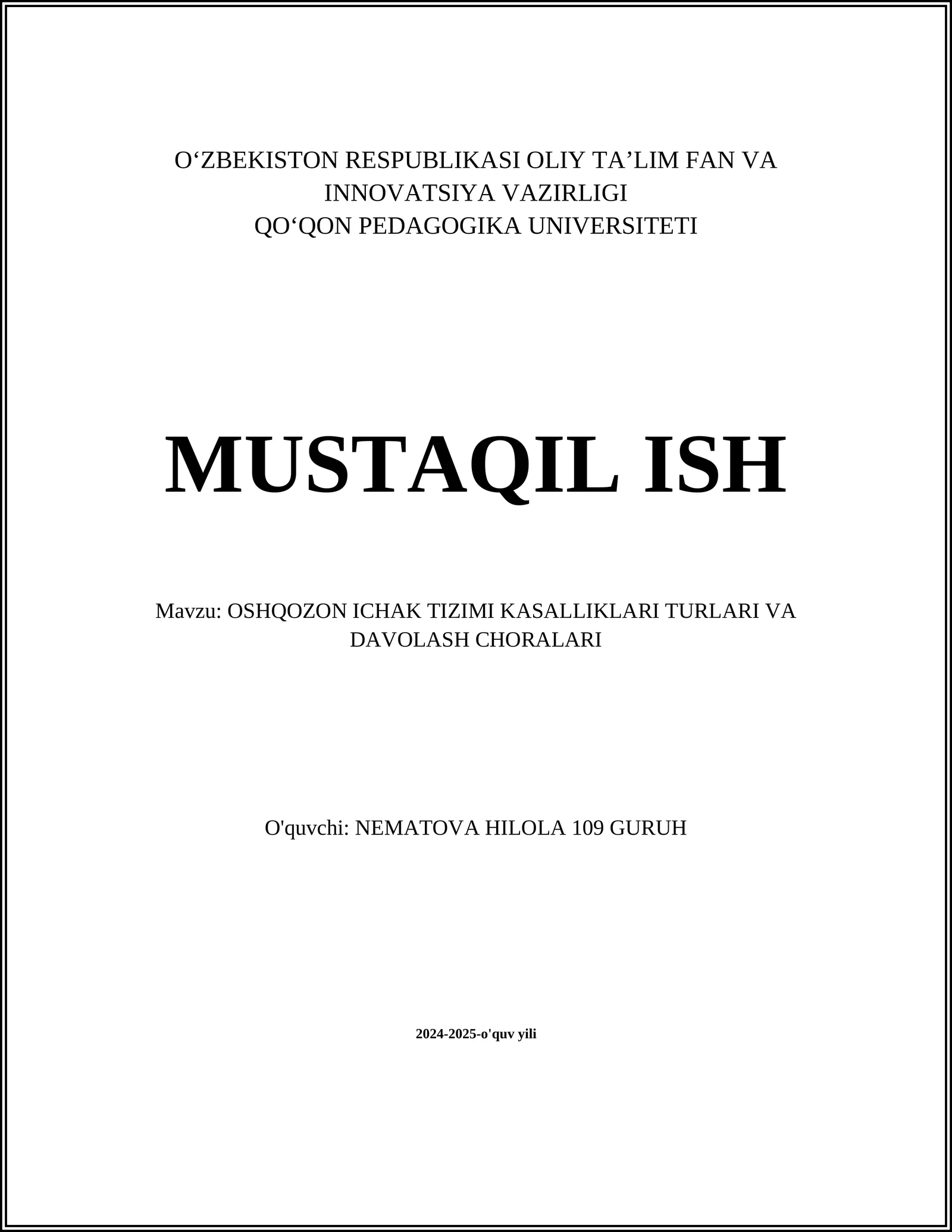 MUSTAQIL ISH Mavzu: OSHQOZON ICHAK TIZIMI KASALLIKLARI TURLARI VA DAVOLASH CHORALARI