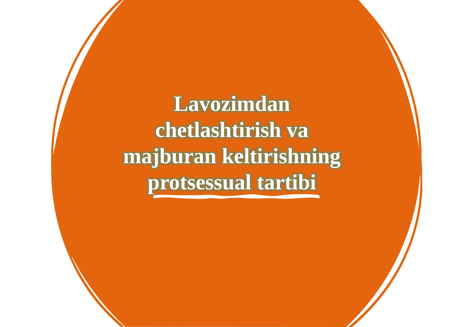Lavozimdanchetlashtirish va majburan keltirishning protsessual tartibi