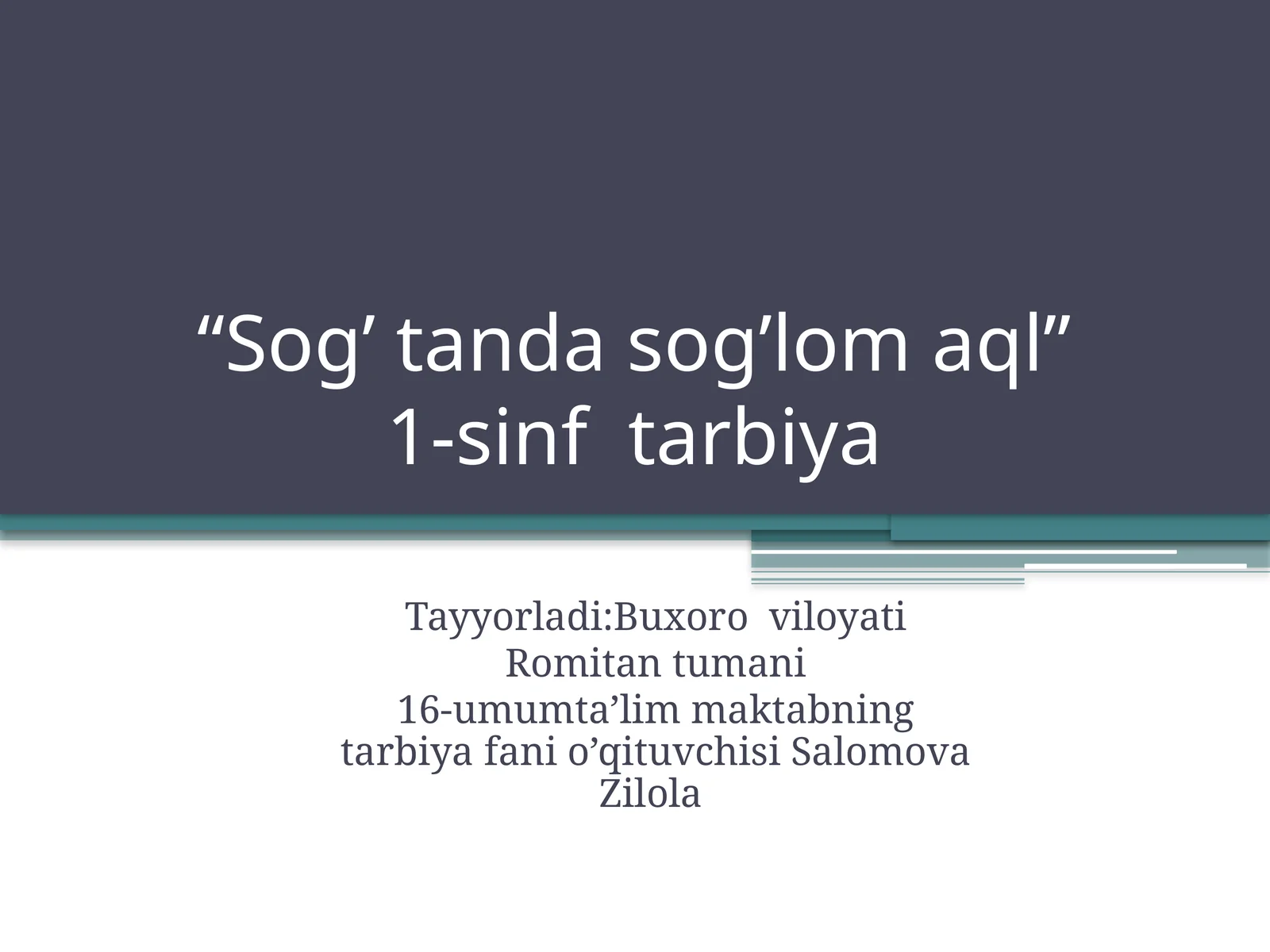 “Sog’ tanda sog’lom aql”1-sinf tarbiya