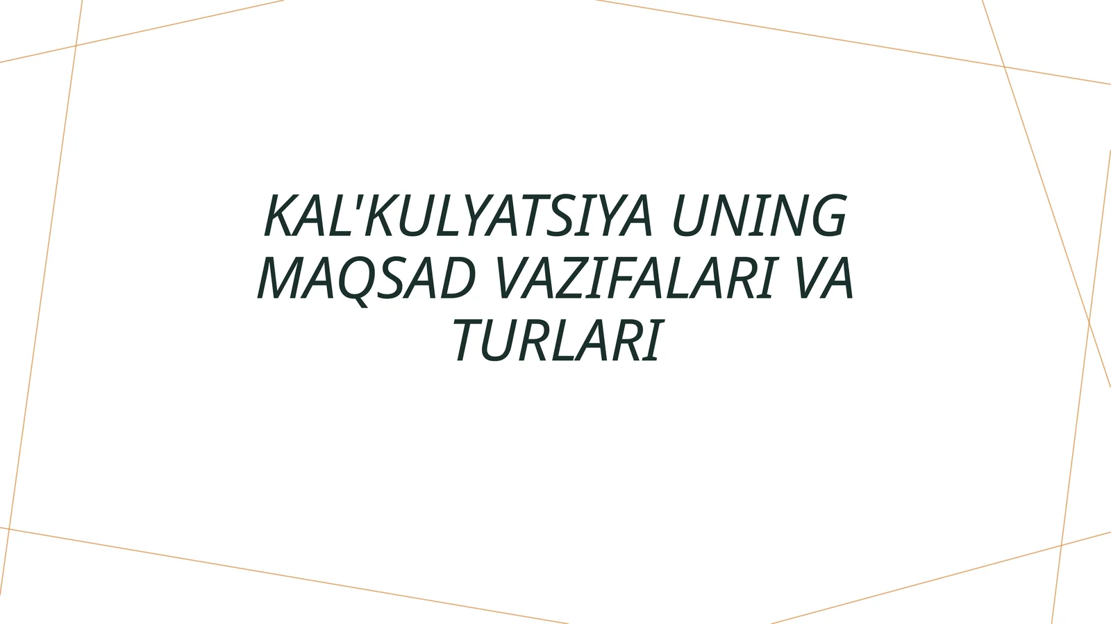 Kal'kulyatsiya uning maqsad vazifalari va turlari