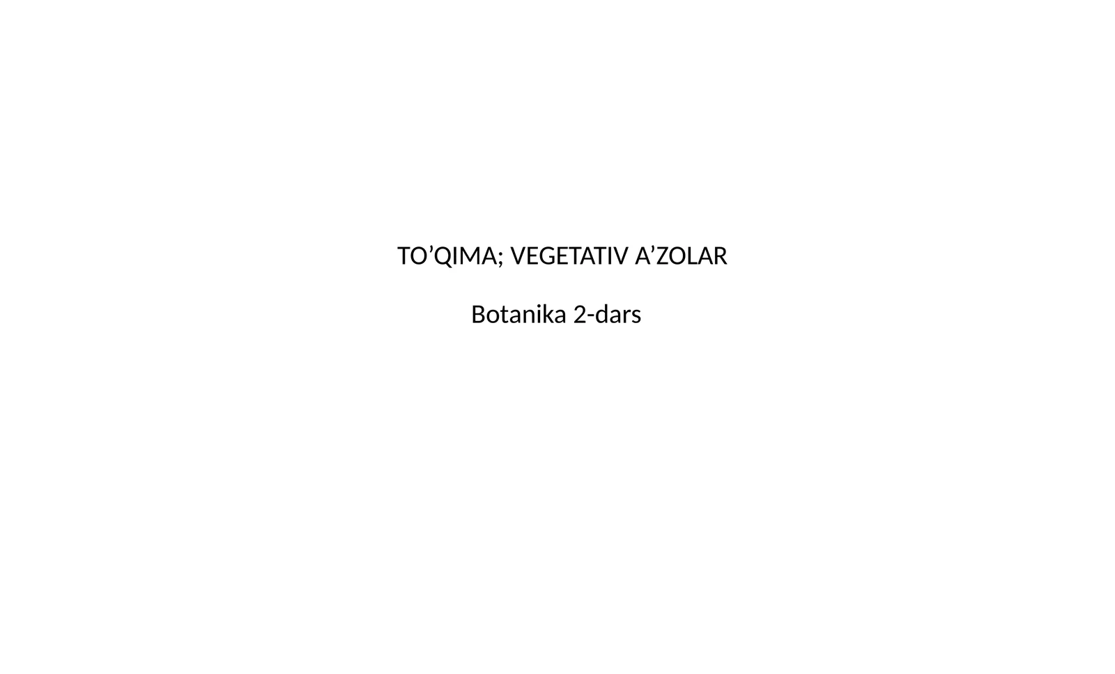 TO’QIMA; VEGETATIV A’ZOLAR