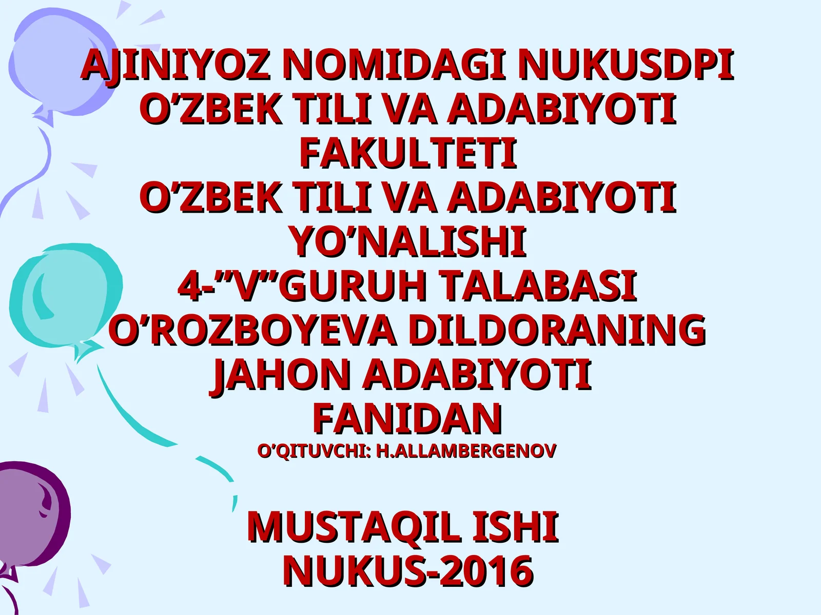 Jahon adabiyoti fanidan o‘qituvchi: H.Allambergenov mustaqil ishi