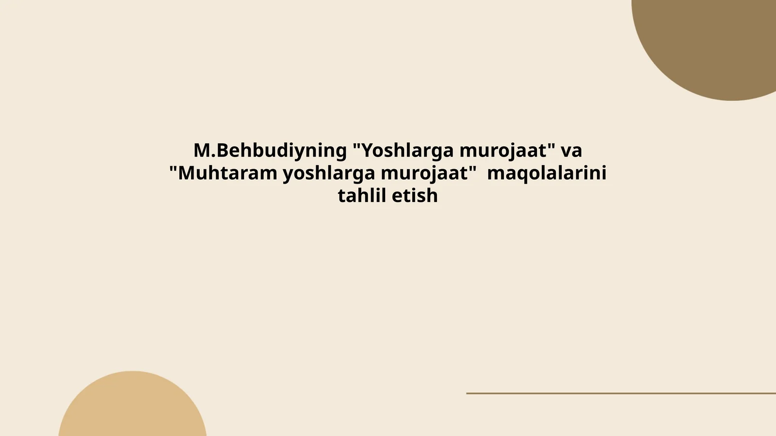 M.Behbudiyning "Yoshlarga murojaat" va "Muhtaram yoshlarga murojaat" maqolalarini tahlil etish