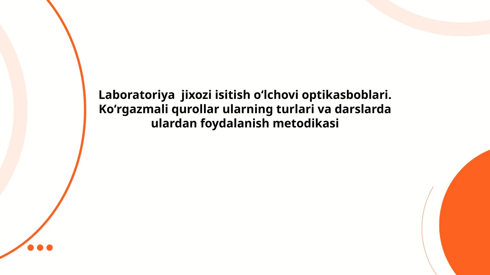 Laboratoriya jixozi isitish oʻlchovi optikasboblari