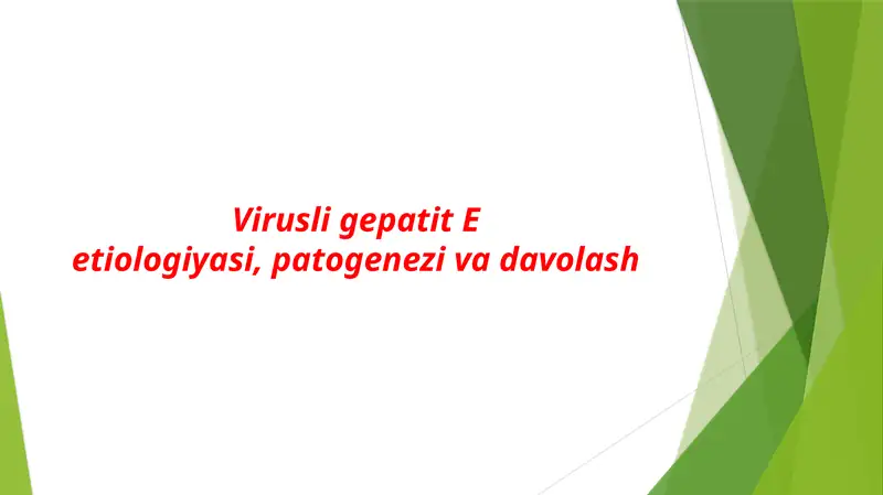 Virusli gepatit E etiologiyasi, patogenezi va davolash
