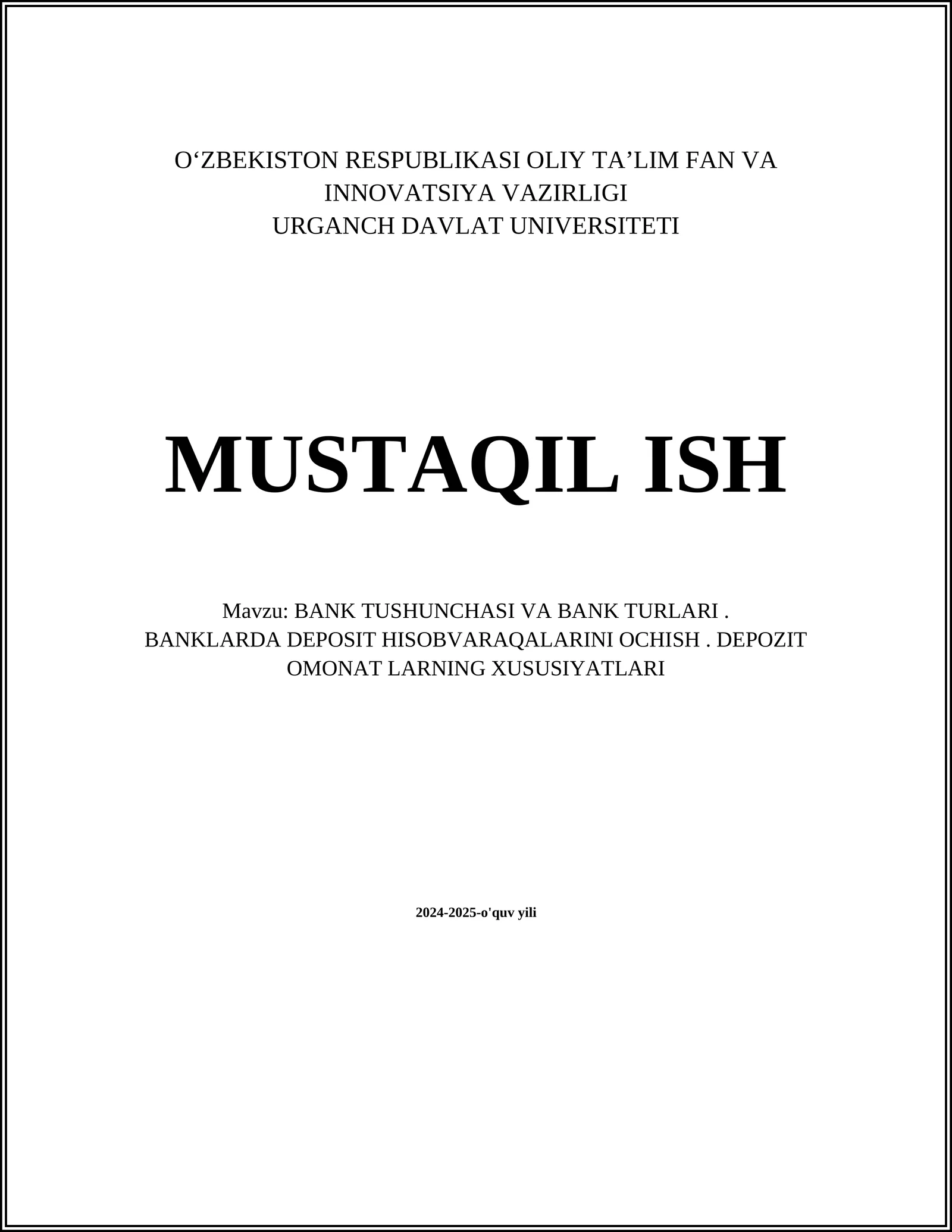 BANK TUSHUNCHASI VA BANK TURLARI. BANKLARDA DEPOSIT HISOBVARAQALARINI OCHISH. DEPOZIT OMONAT LARNING XUSUSIYATLARI