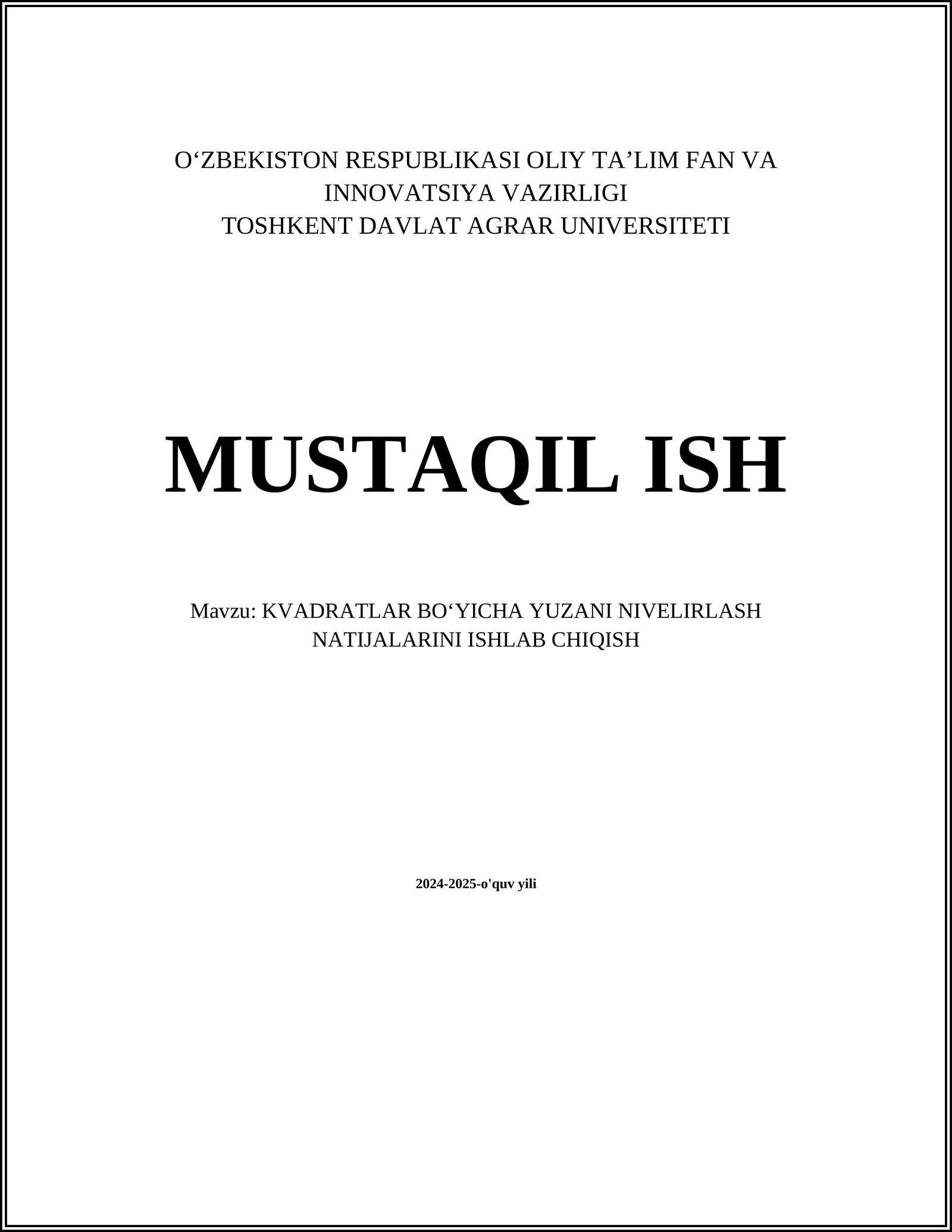 MUSTAQIL ISH Mavzu: KVADRATLAR BOʻYICHA YUZANI NIVELIRLASH NATIJALARINI ISHLAB CHIQISH