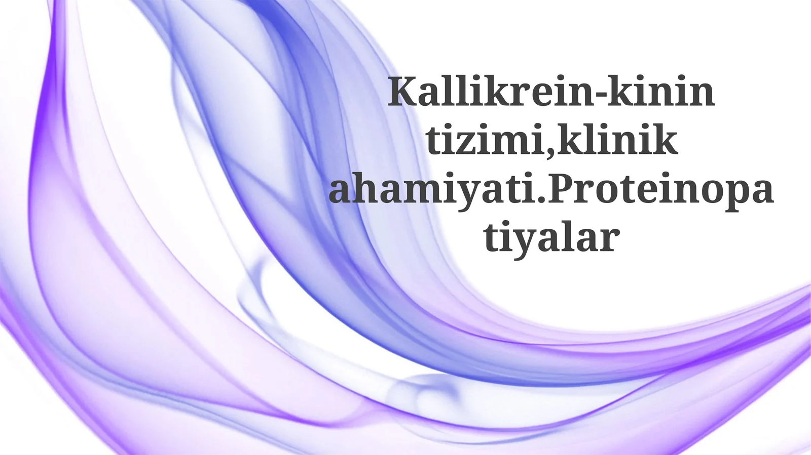 Kallikrein-kinintizimi,klinikahamiyati.Proteinopatiyalar