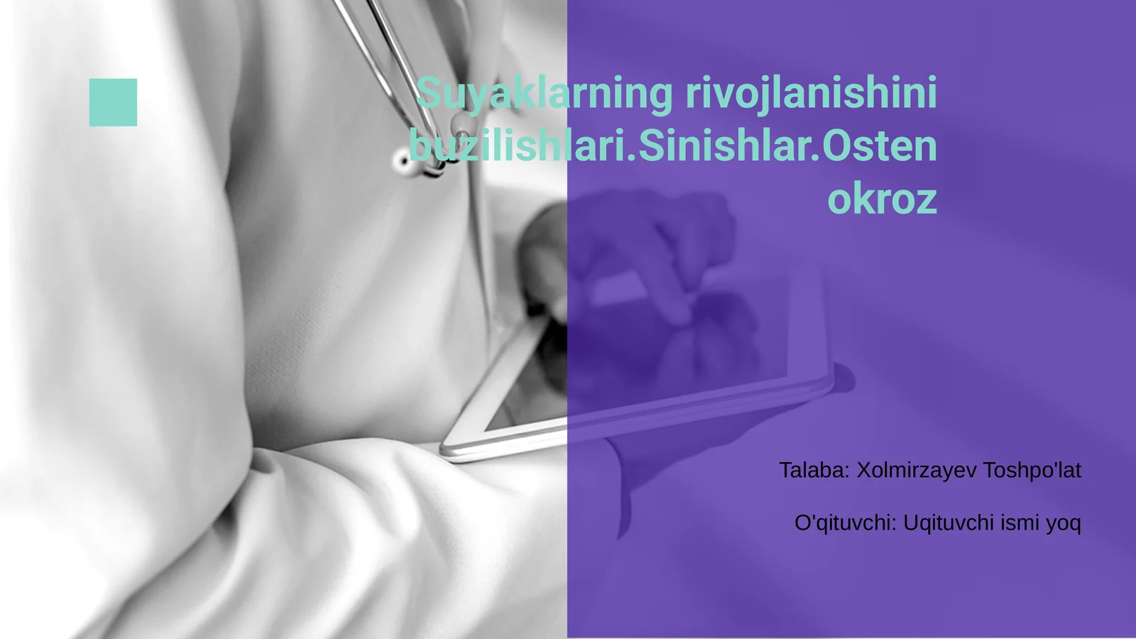 Suyaklarning rivojlanishini buzilishlari.Sinishlar.Ostenokroz
