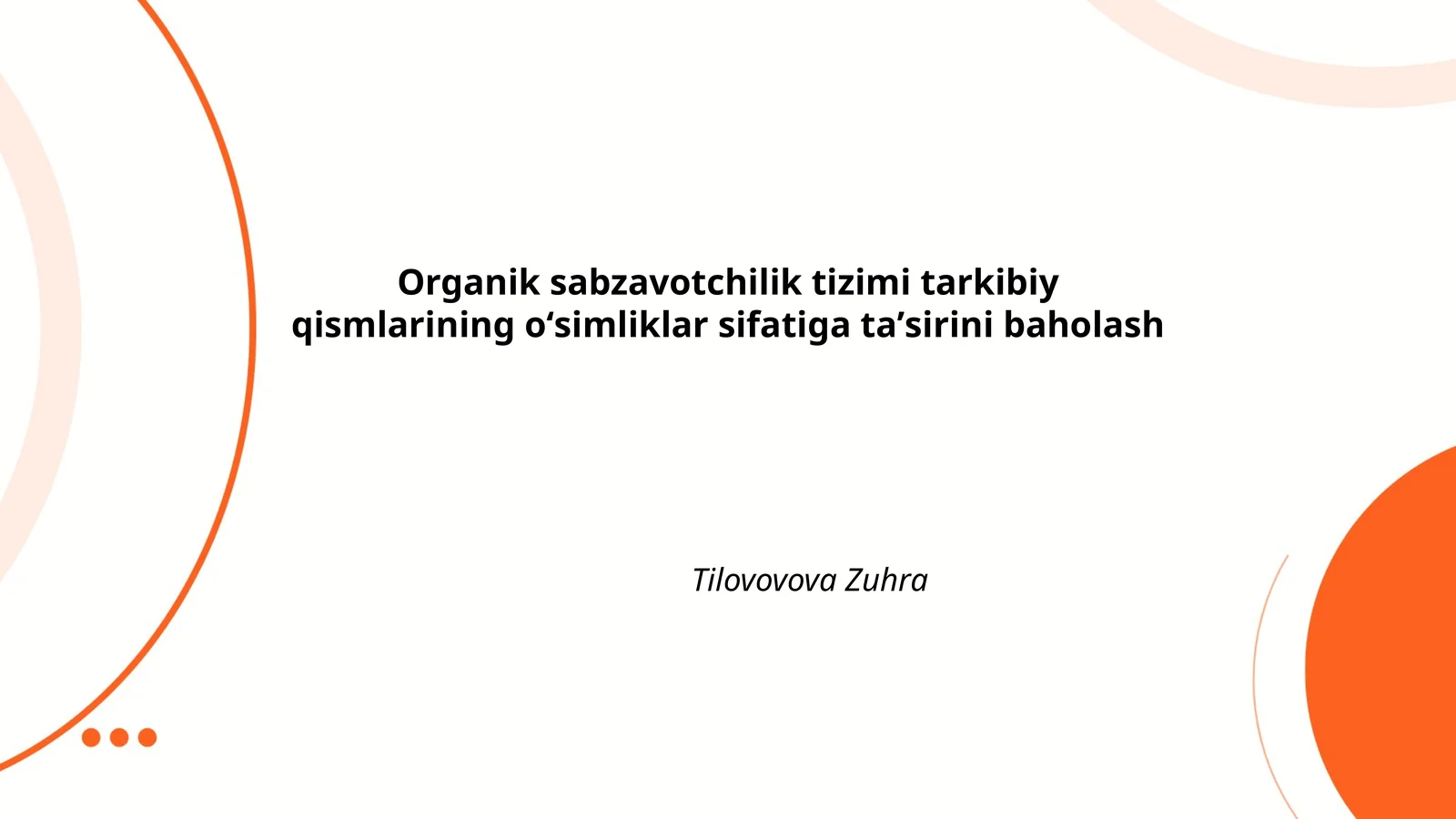 Organik sabzavotchilik tizimi tarkibiy qismlarining oʻsimliklar sifatiga taʼsirini baholash