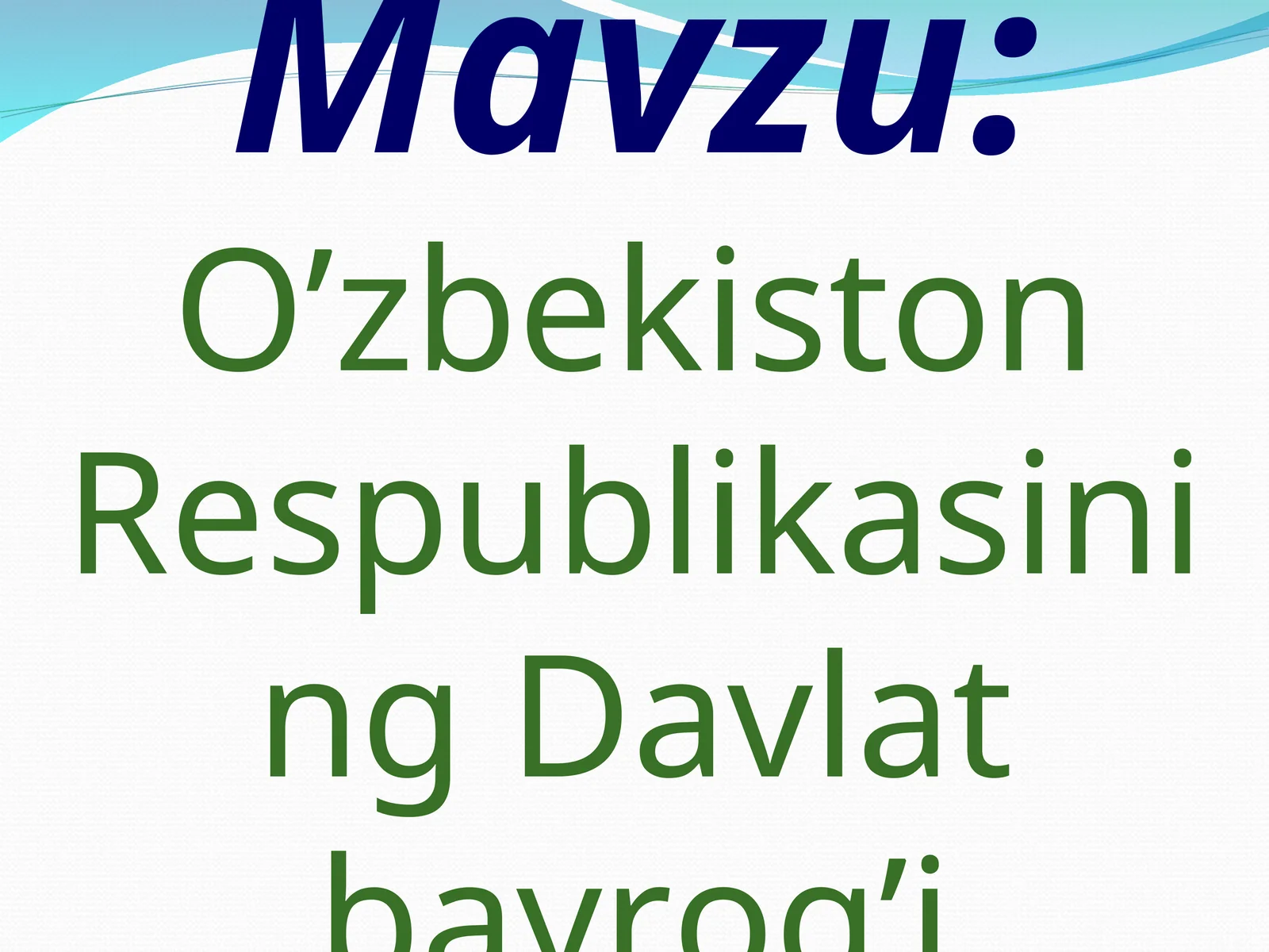 O’zbekiston Respublikasining Davlat bayrog’i