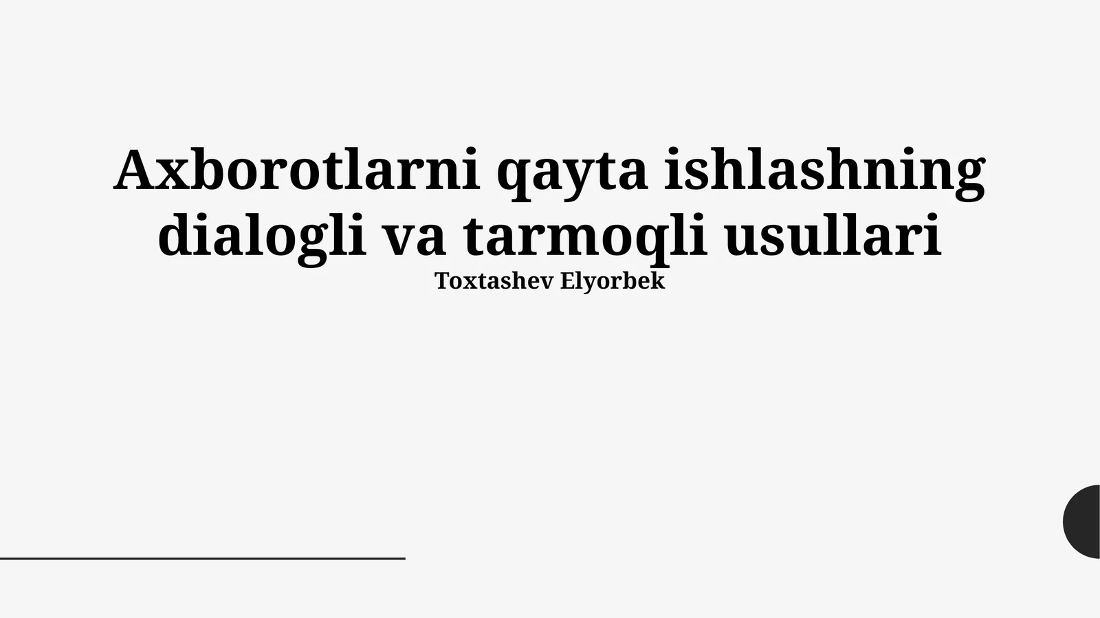 Axborotlarni qayta ishlashning dialogli va tarmoqli usullari
