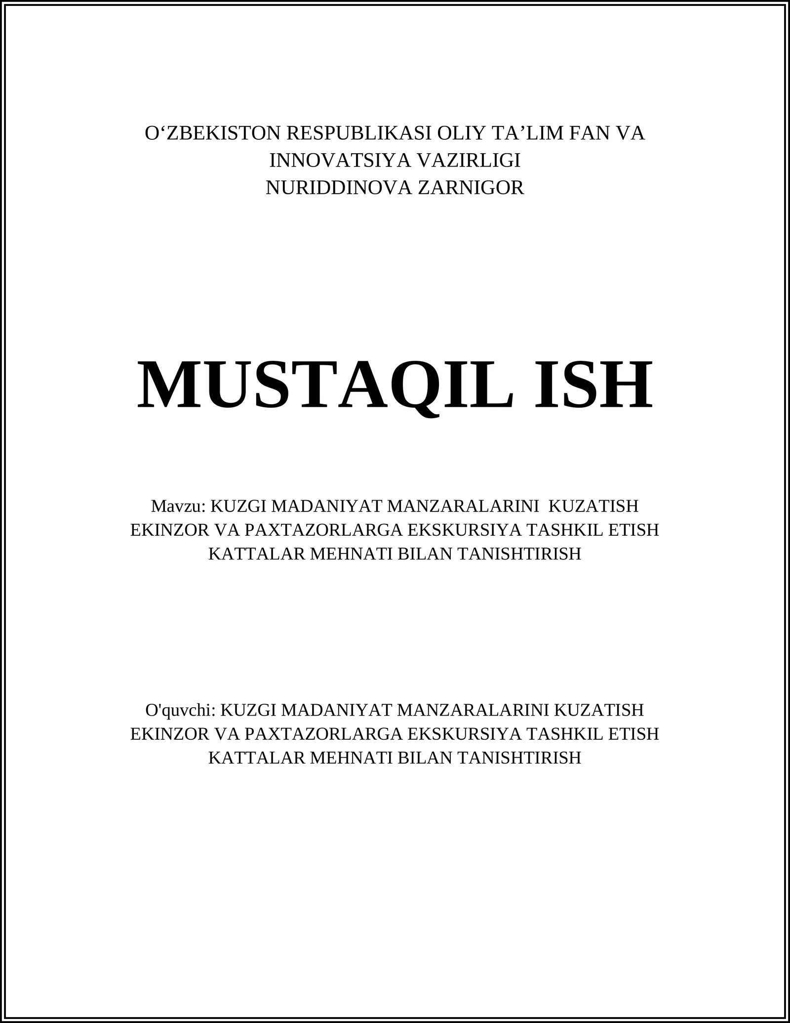 KUZGI MADANIYAT MANZARALARINI KUZATISH EKINZOR VA PAXTAZORLARGA EKSKURSIYA TASHKIL ETISH KATTALAR MEHNATI BILAN TANISHTIRISH