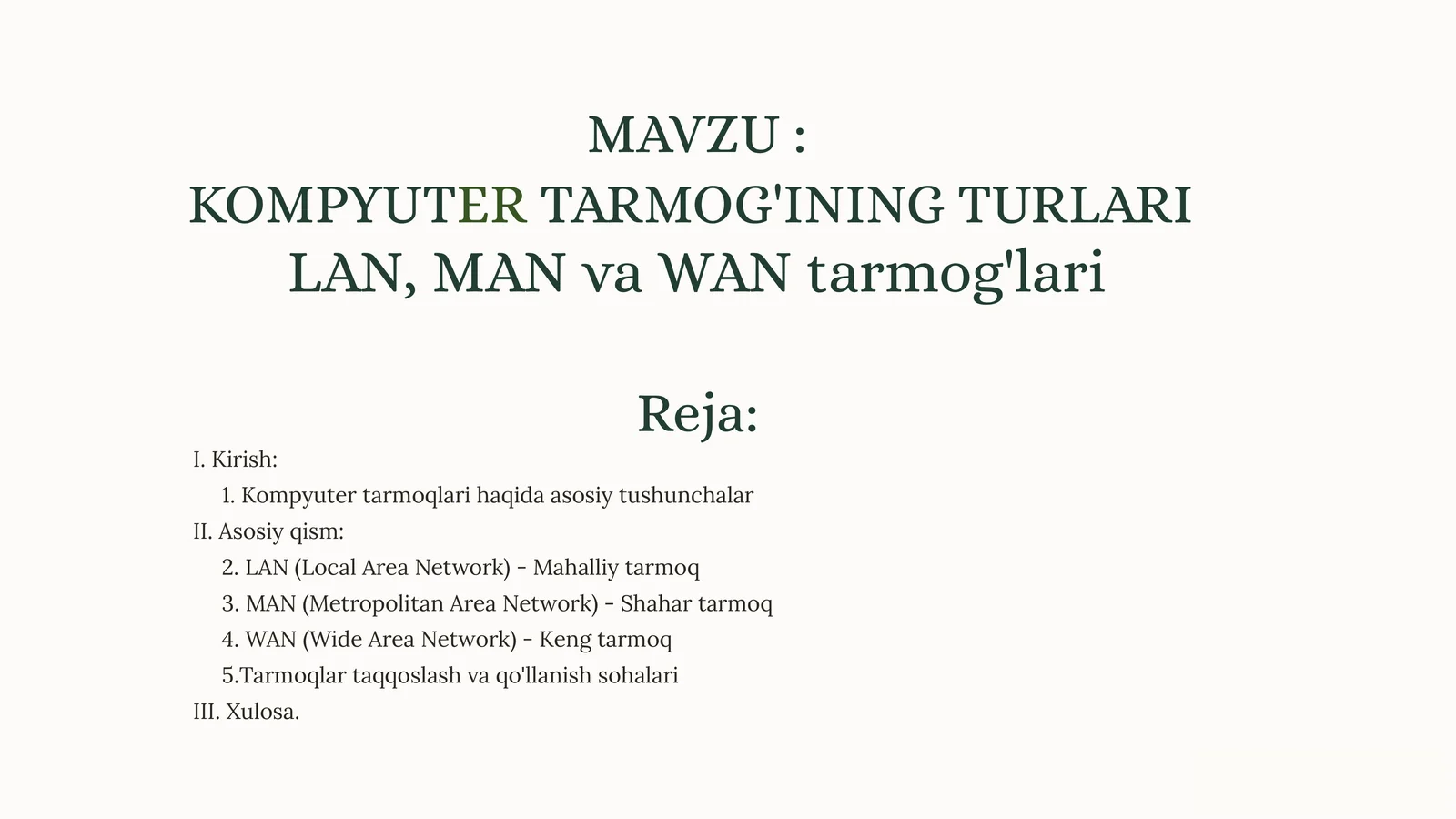 KOMPYUTER TARMOG'INING TURLARI LAN, MAN va WAN TARMOQLARI.