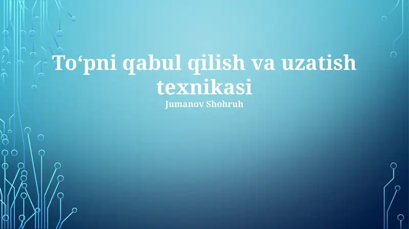 Toʻpni qabul qilish va uzatish texnikasi