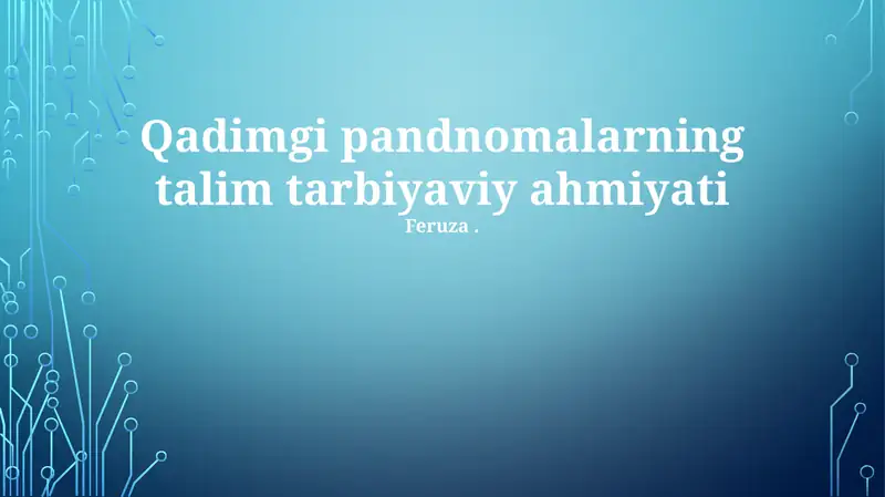 Qadimgi pandnomalarning talim tarbiyaviy ahmiyati