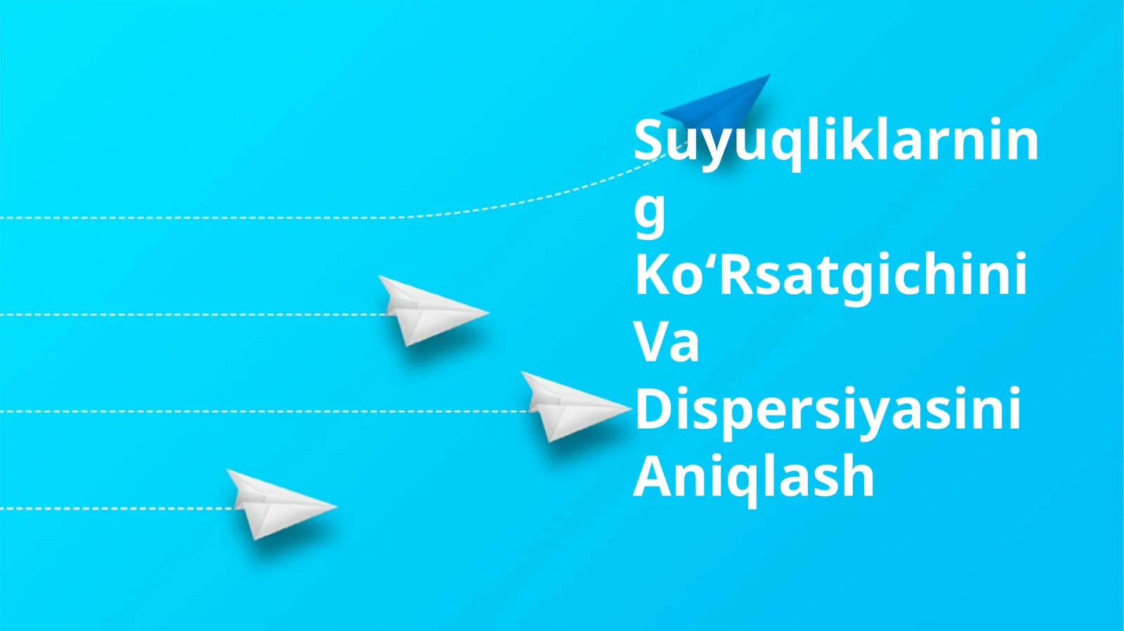 Suyuqliklarning Ko‘Rsatgichini Va Dispersiyasini Aniqlash