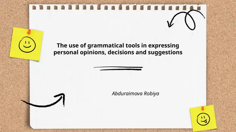 The use of grammatical tools in expressing personal opinions, decisions and suggestions