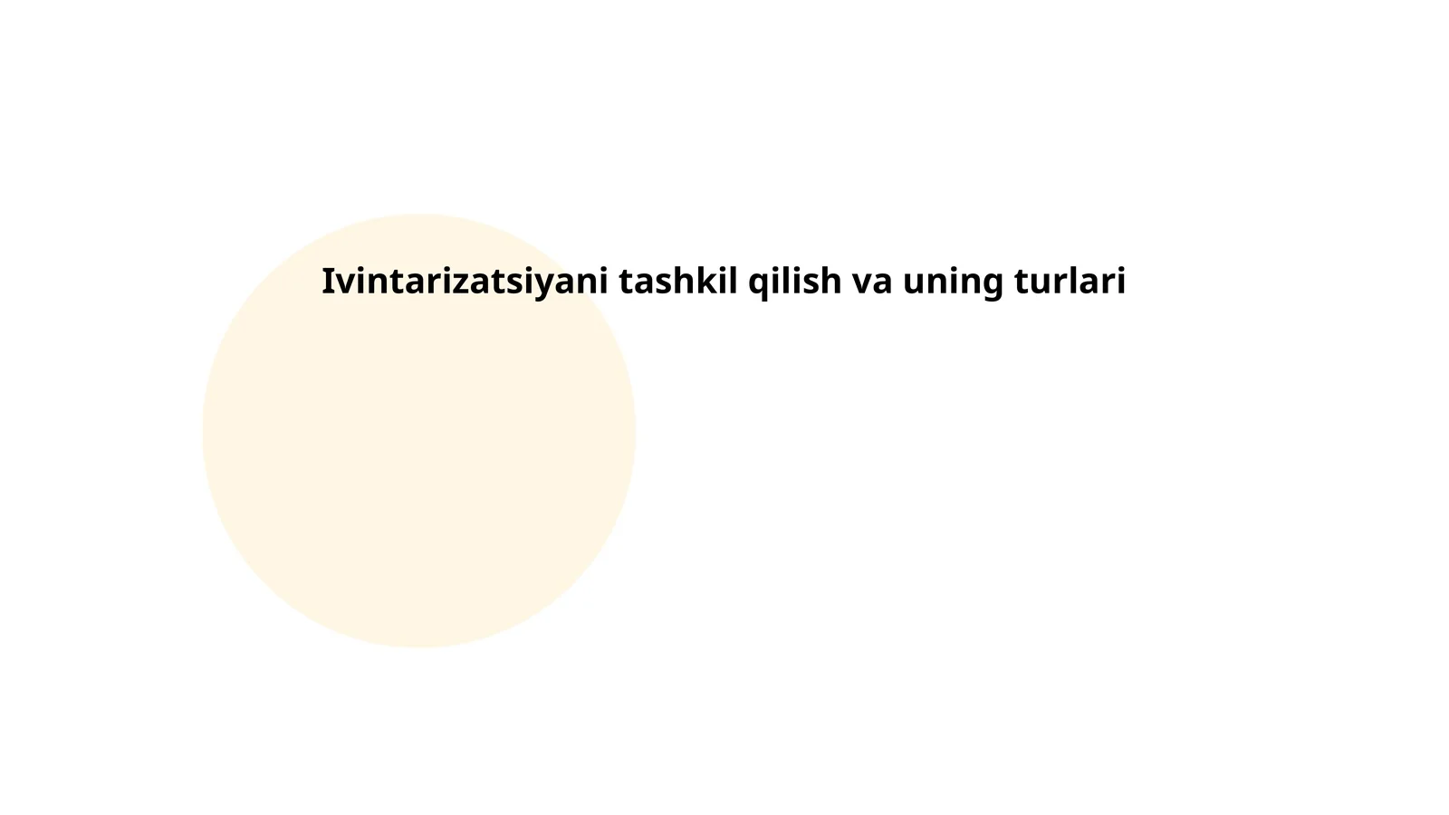 Inventarizatsiyani tashkil qilish va uning turlari