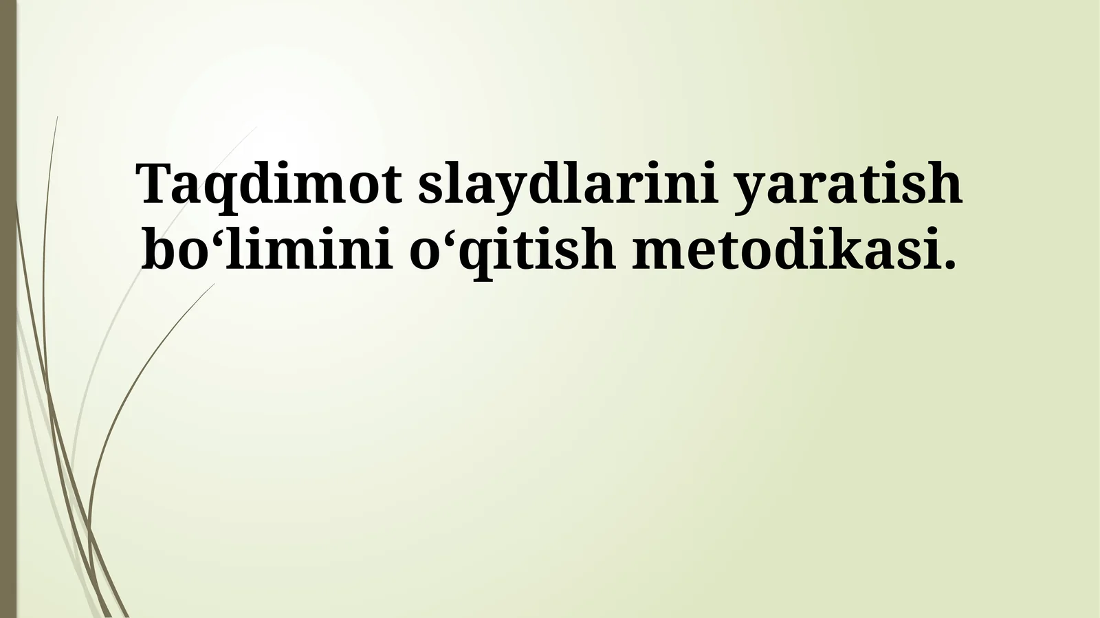 Taqdimot slaydlarini yaratish bo‘limini o‘qitish metodikasi