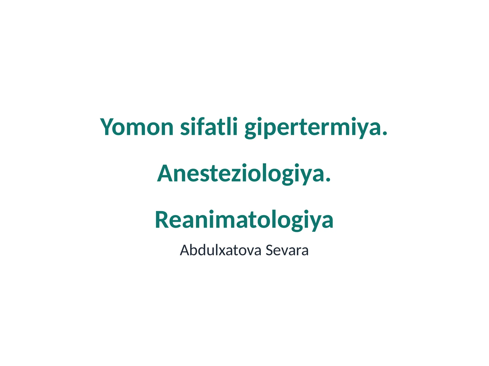Yomon sifatli gipertermiya. Anesteziologiya. Reanimatologiya