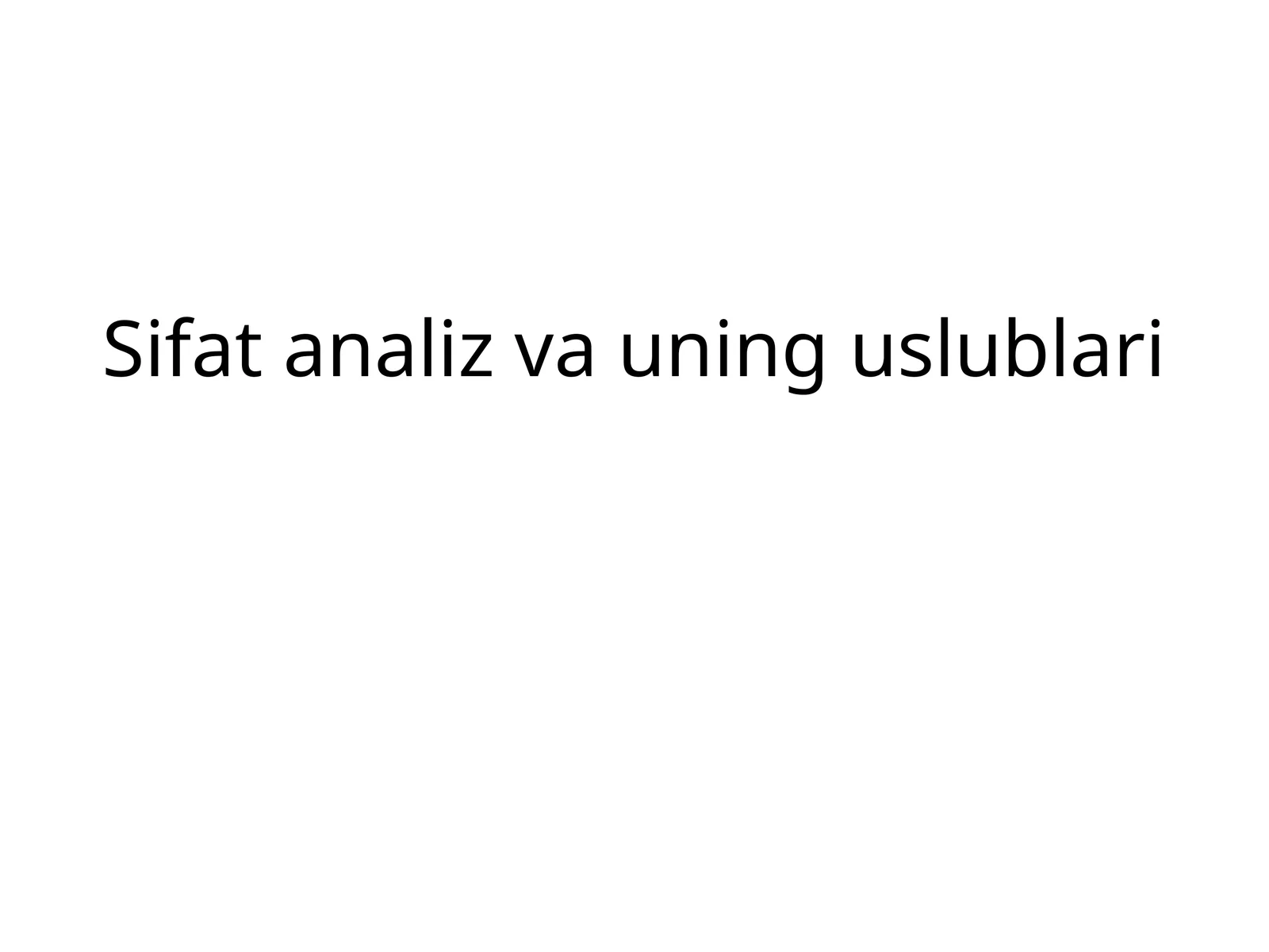 Sifat analiz va uning uslublari