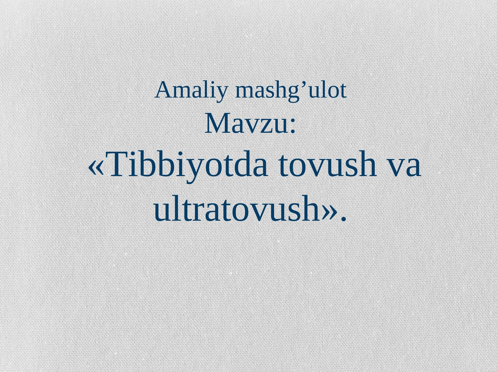 Tibbiyotda tovush va ultratovush