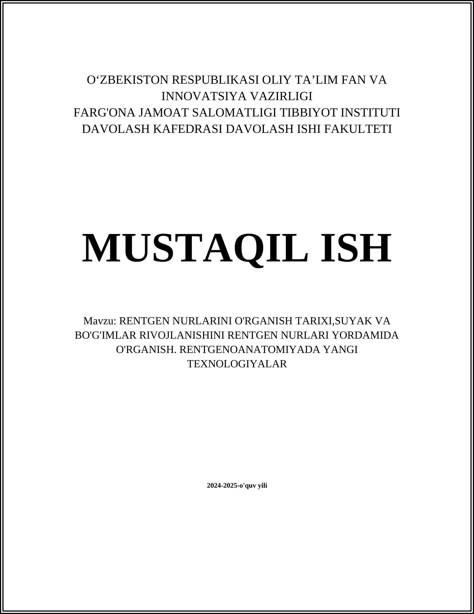 RENTGEN NURLARINI O'RGANISH TARIXI,SUYAK VA BO'G'IMLAR RIVOJLANISHINI RENTGEN NURLARI YORDAMIDA O'RGANISH. RENTGENOANATOMIYADA YANGI TEXNOLOGIYALAR