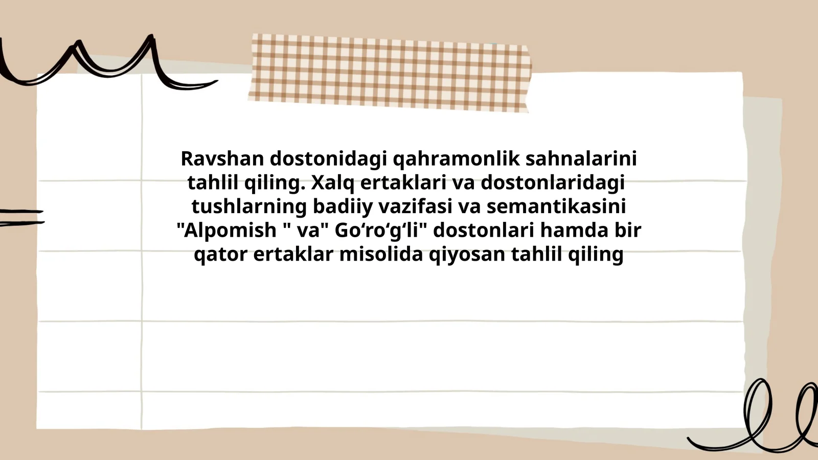 Ravshan dostonidagi qahramonlik sahnalarini tahlil qiling. Xalq ertaklari va dostonlaridagi tushlarning badiiy vazifasi va semantikasini "Alpomish " va" Go‘ro‘g‘li" dostonlari hamda bir qator ertaklar misolida qiyosan tahlil qiling