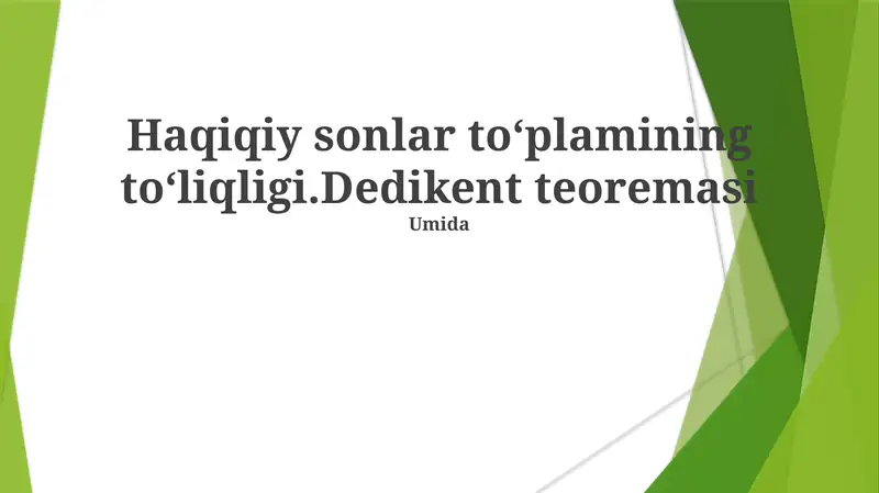 Haqiqiy sonlar toʻplami va Dedikent teoremasi