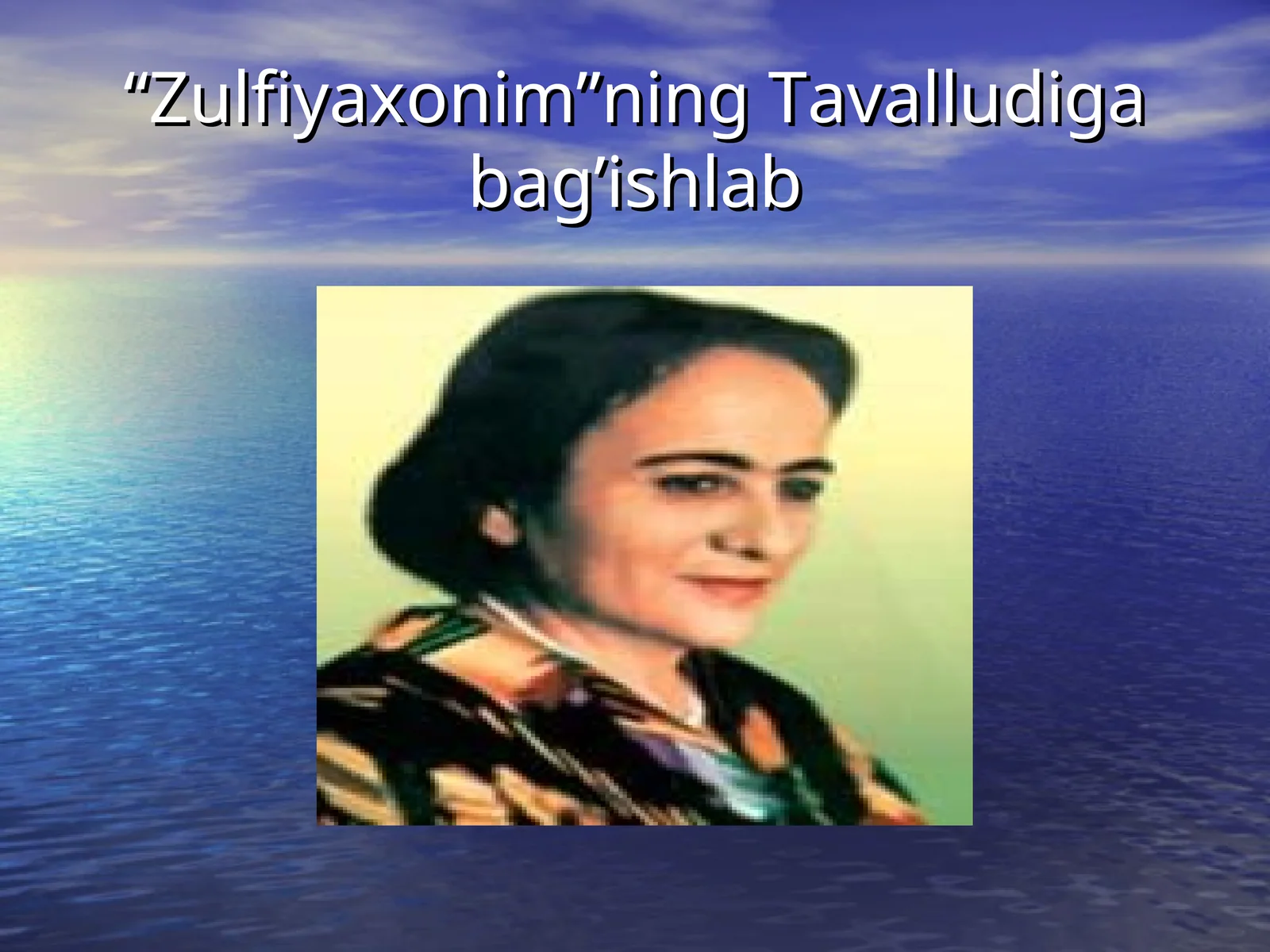 "Zulfiyaxonim"ning Tavalludiga bag’ishlab