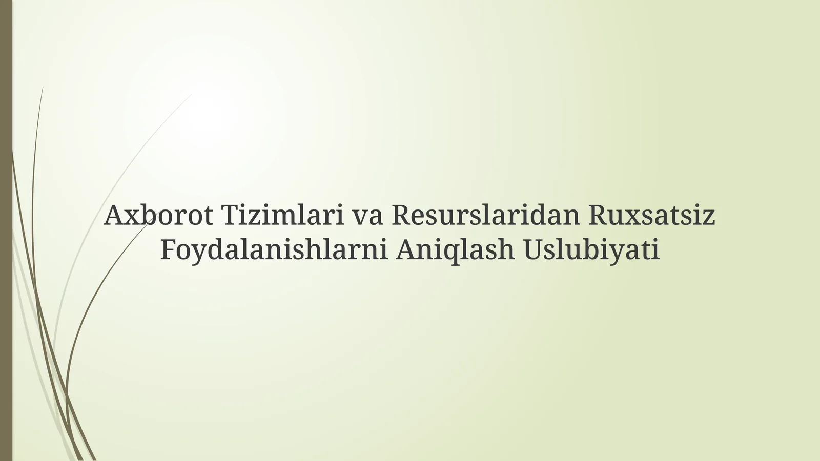 Axborot Tizimlari va Resurslaridan Ruxsatsiz Foydalanishlarni Aniqlash Uslubiyati