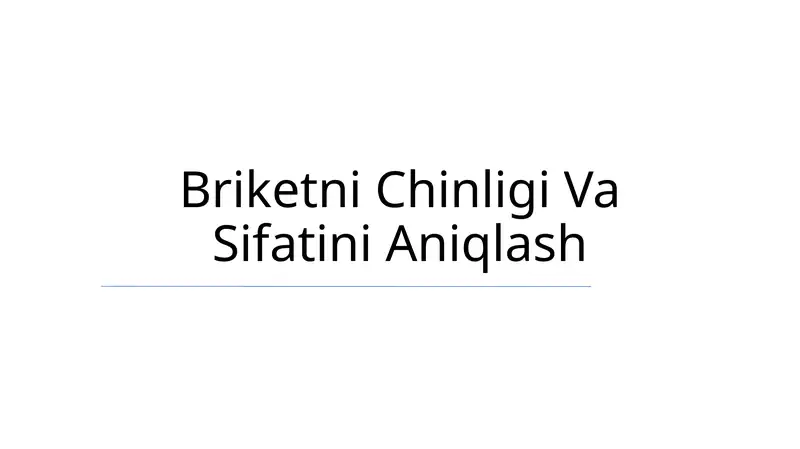 Briketni Chinligi Va Sifatini Aniqlash