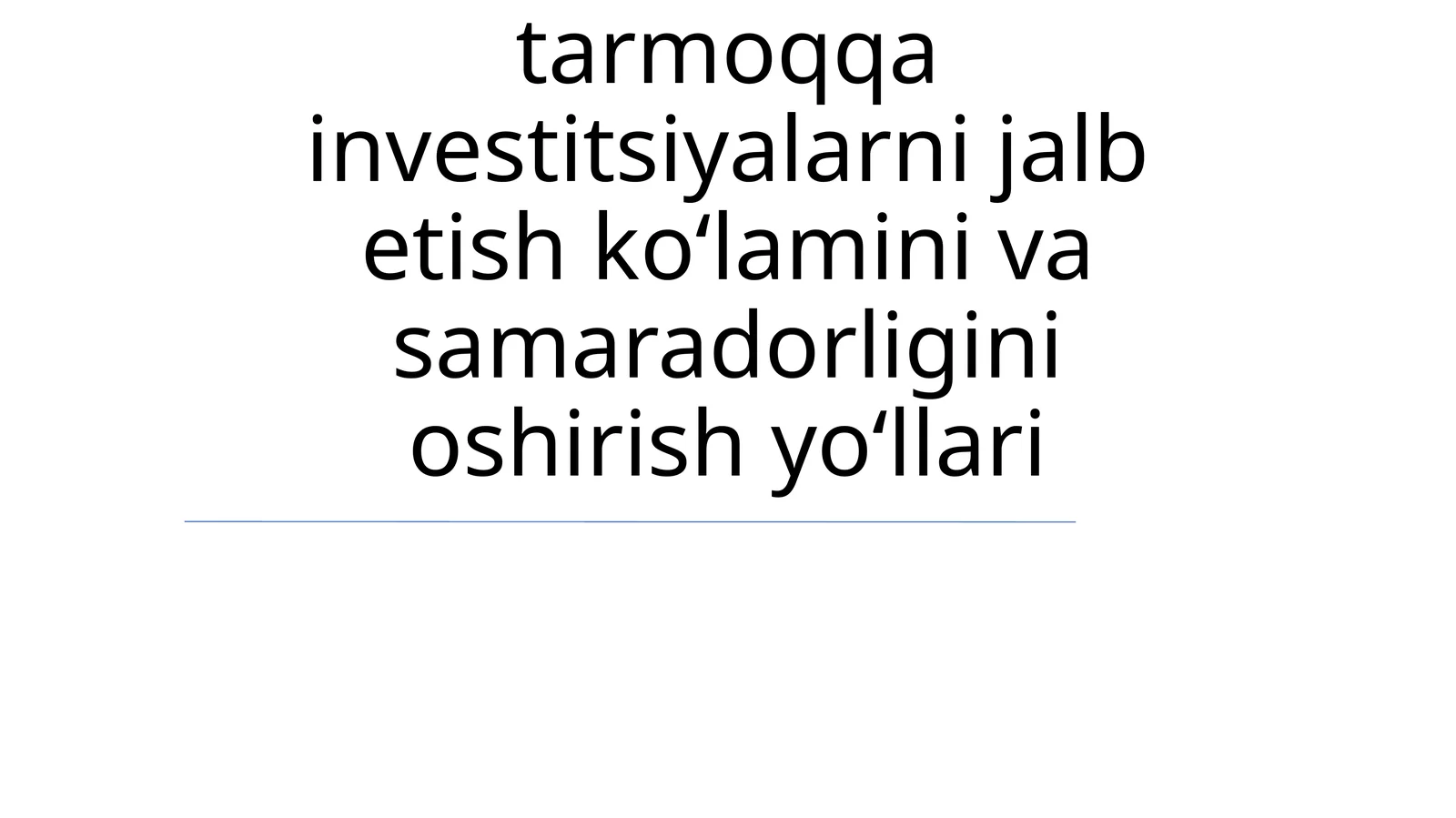 Investitsiyalardan foydalanish samaradorligini tavsiflovchi ko‘rsatkichlar, tarmoqqa investitsiyalarni jalb etish ko‘lamini va samaradorligini oshirish yo‘llari