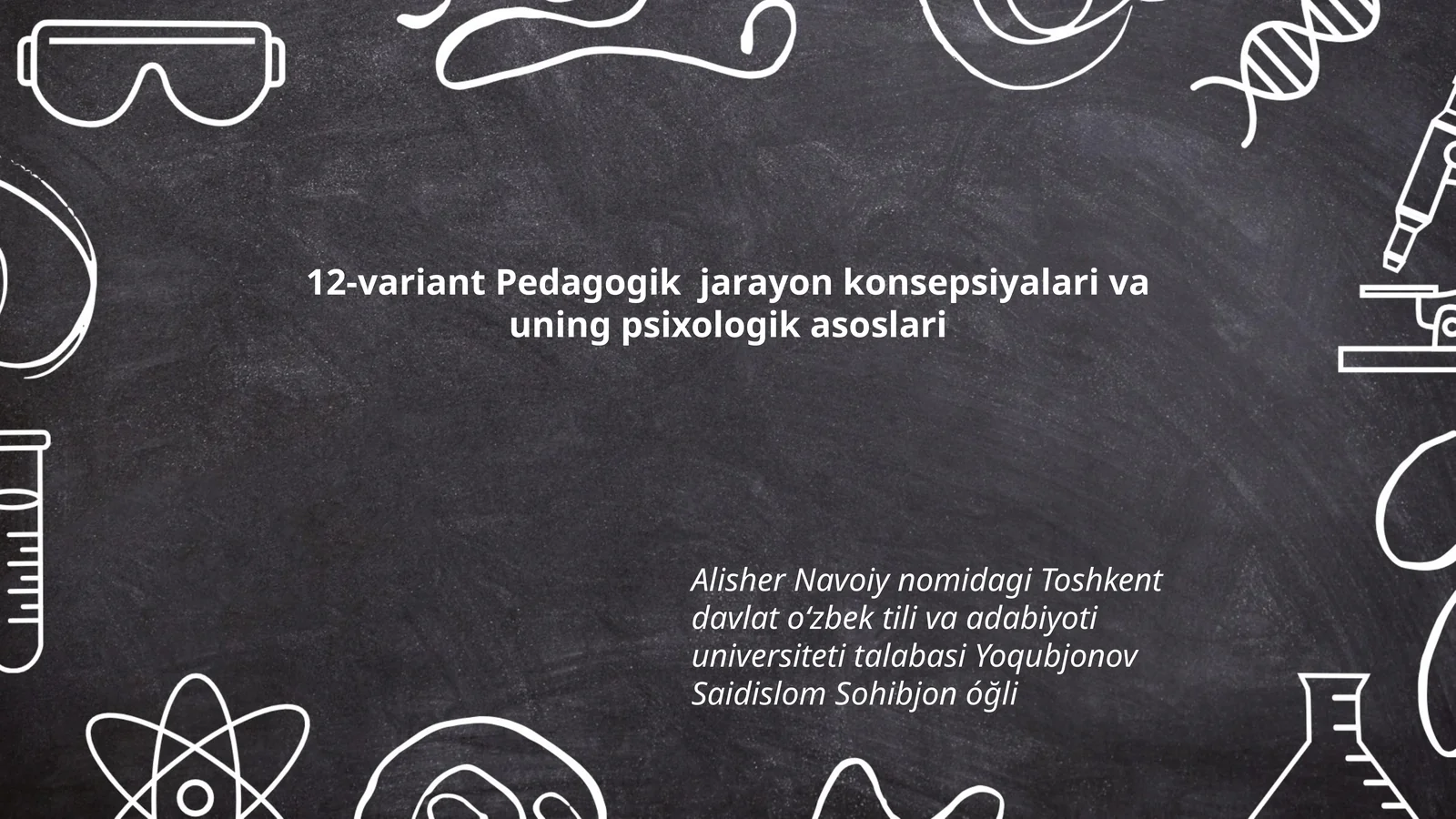 12-variant Pedagogik jarayon konsepsiyalari va uning psixologik asoslari