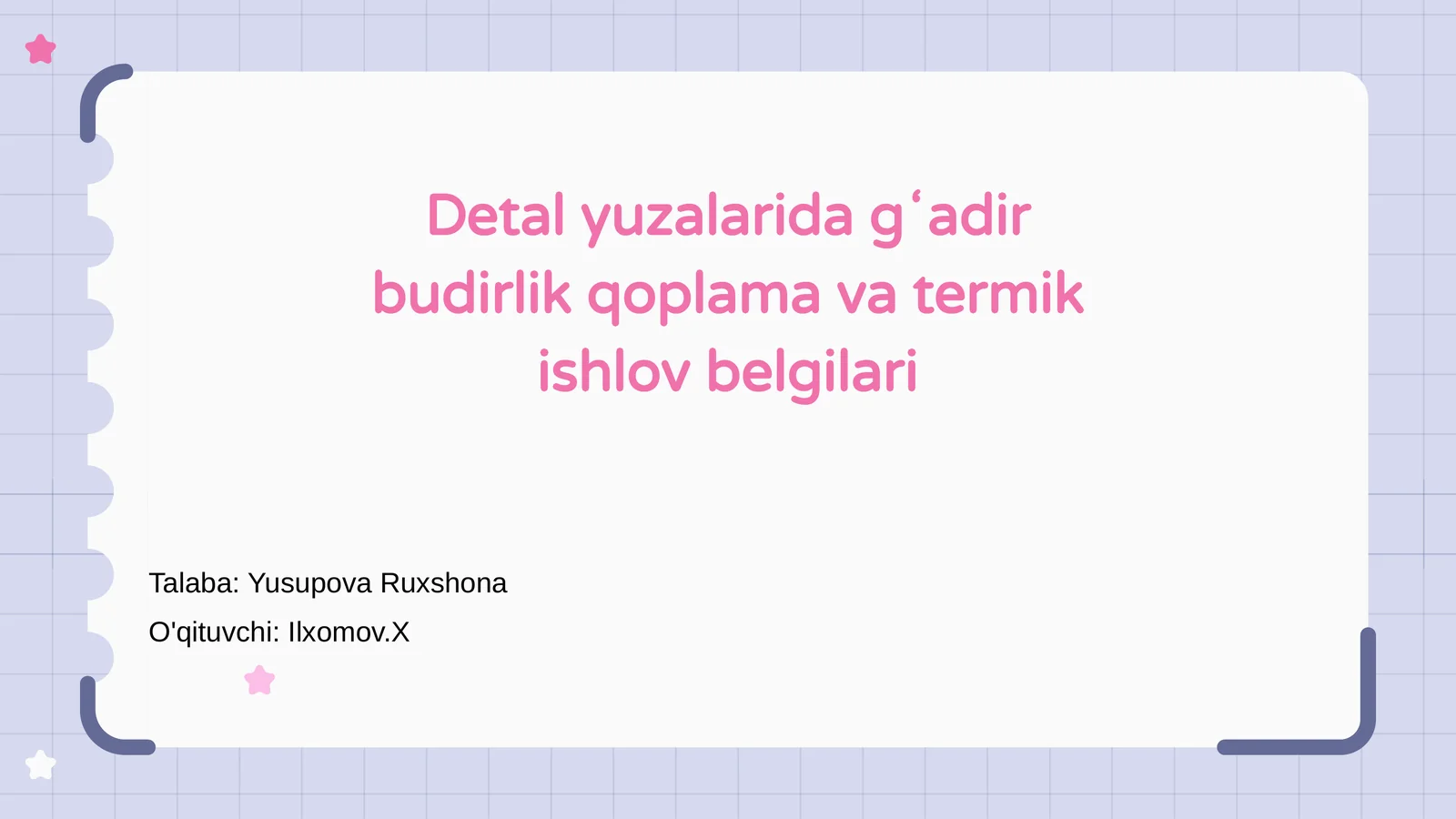 Detal yuzalarida gʻadir budirlik qoplama va termik ishlov belgilari