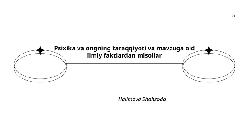 Psixika va ongning taraqqiyoti va mavzuga oid ilmiy faktlardan misollar