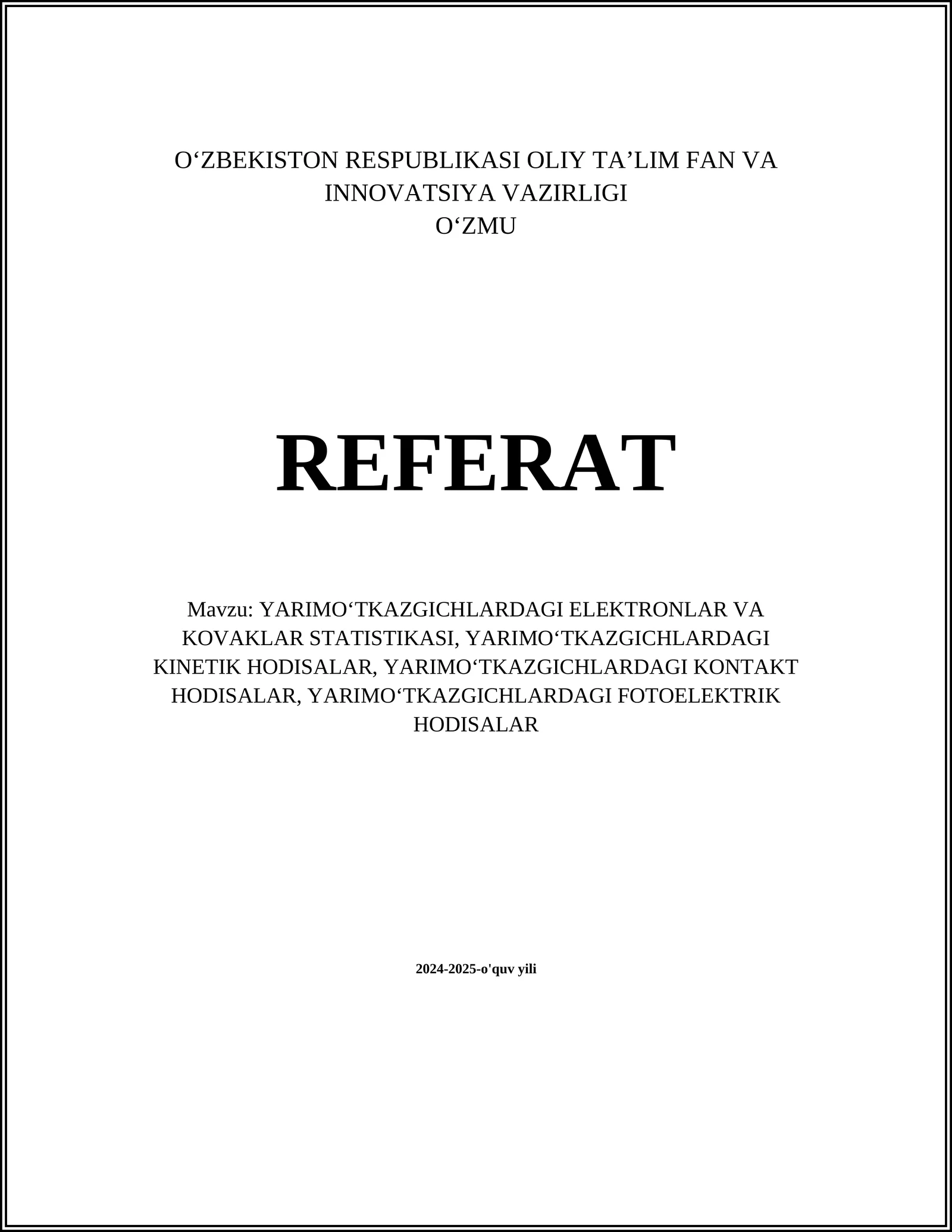 YARIMOʻTKAZGICHLARDAGI ELEKTRONLAR VA KOVAKLAR STATISTIKASI, YARIMOʻTKAZGICHLARDAGI KINETIK HODISALAR, YARIMOʻTKAZGICHLARDAGI KONTAKT HODISALAR, YARIMOʻTKAZGICHLARDAGI FOTOELEKTRIK HODISALAR