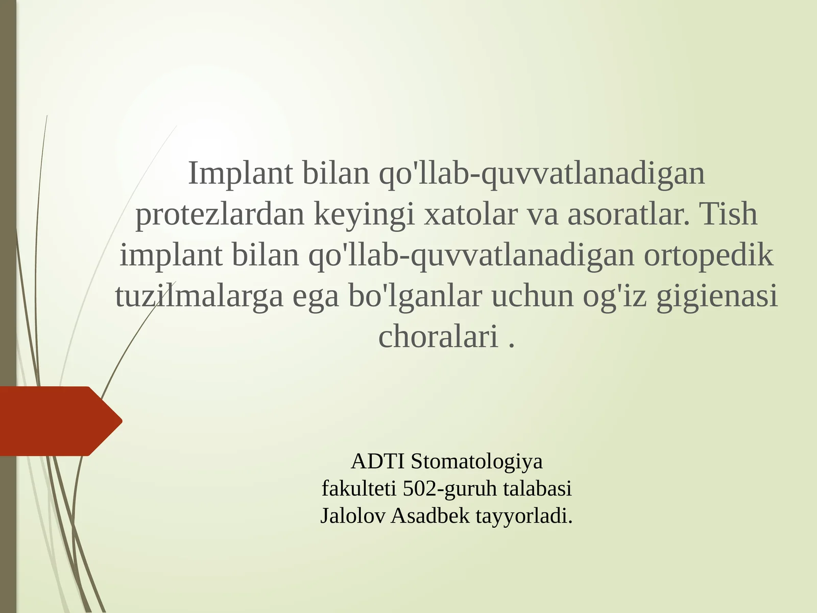 Implant bilan qo'llab-quvvatlanadigan protezlardan keyingi xatolar va asoratlar. Tish implant bilan qo'llab-quvvatlanadigan ortopedik tuzilmalarga ega bo'lganlar uchun og'iz gigienasi choralari .