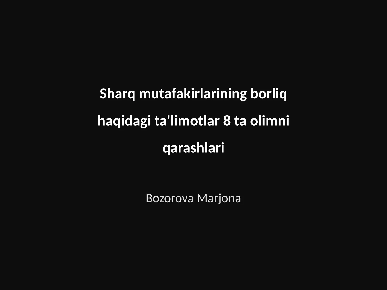 Sharq mutafakirlarining borliq haqidagi ta'limotlar 8 ta olimni qarashlari