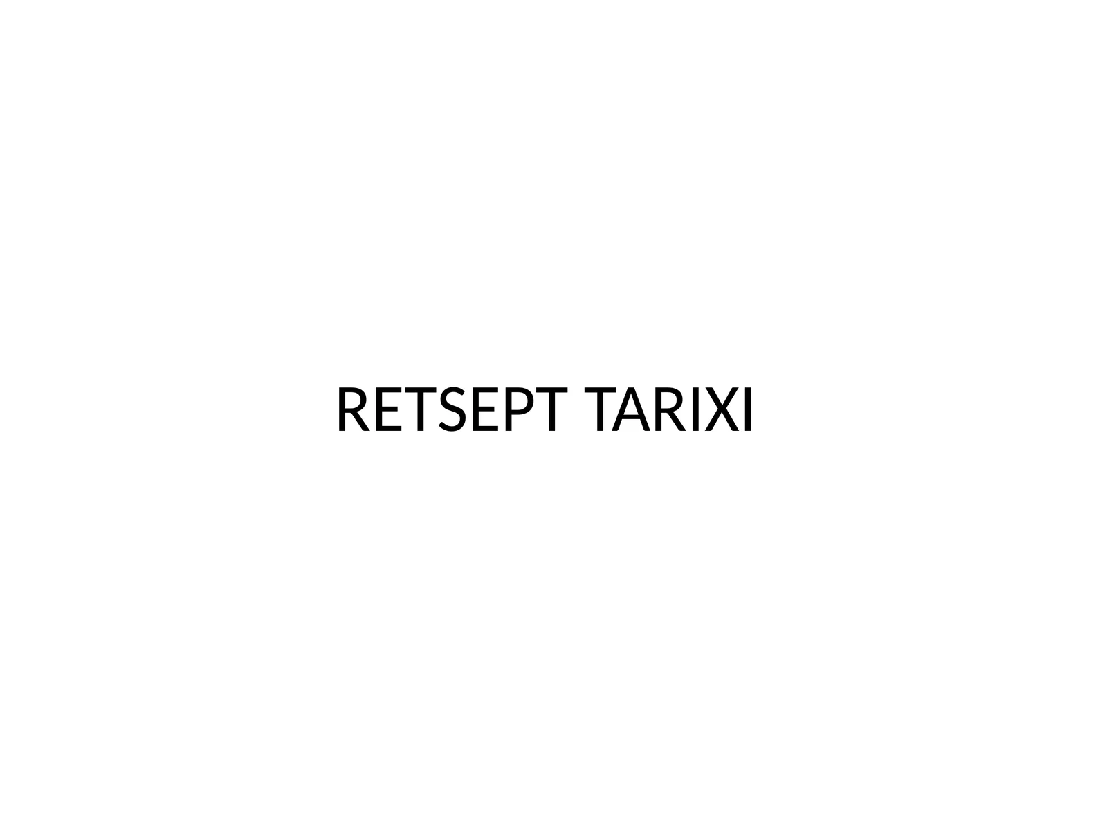 RETSEPT TARIXI